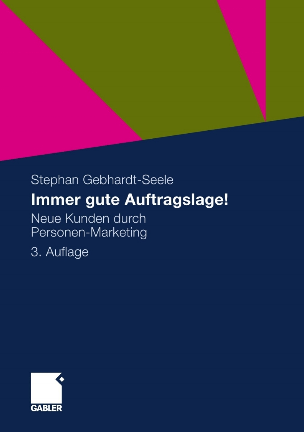 Immer gute Auftragslage! Neue Kunden durch Personen-Marketing 3rd Edition