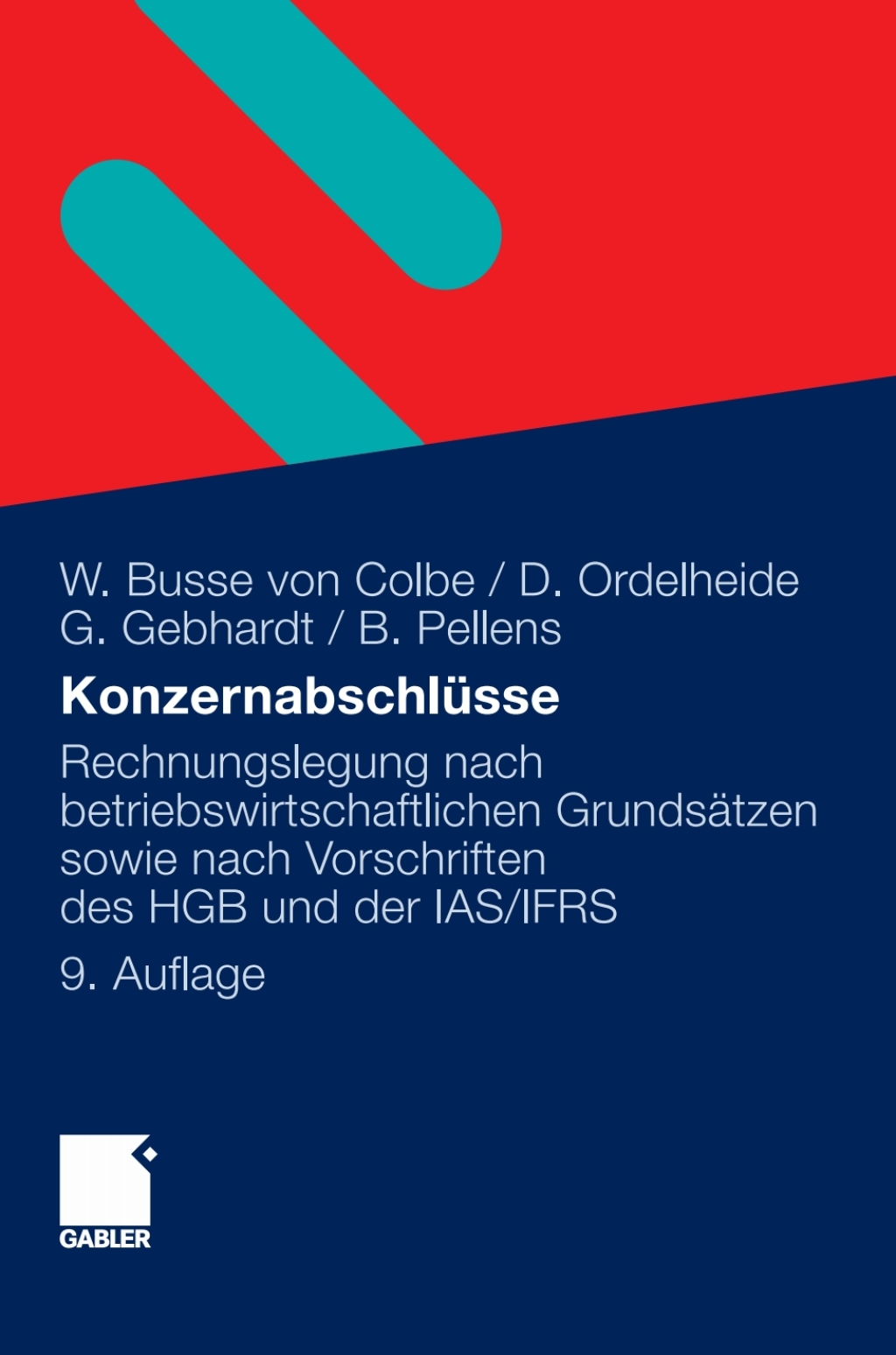 KonzernabschlÃ¢â‚¬Å¡ÃƒÂ ÃƒÂ¶Ã‚Â¬Ã¢Ë†Â«sse Rechnungslegung nach betriebswirtschaftlichen GrundsÃ¢â‚¬Å¡ÃƒÂ ÃƒÂ¶Ã‚Â¬ÃƒÅ¸tzen sowie nach Vorschriften des HGB und der IAS/IFRS 9th Edition