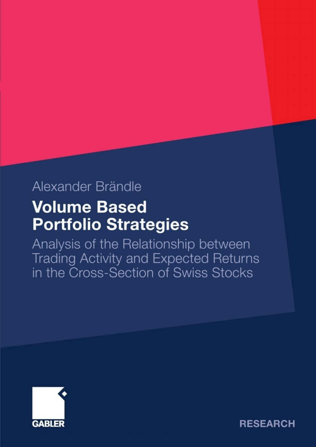 Volume Based Portfolio Strategies Analysis of the Relationship between Trading Activity and Expected Returns in the Cross-Section of Swiss Stock 