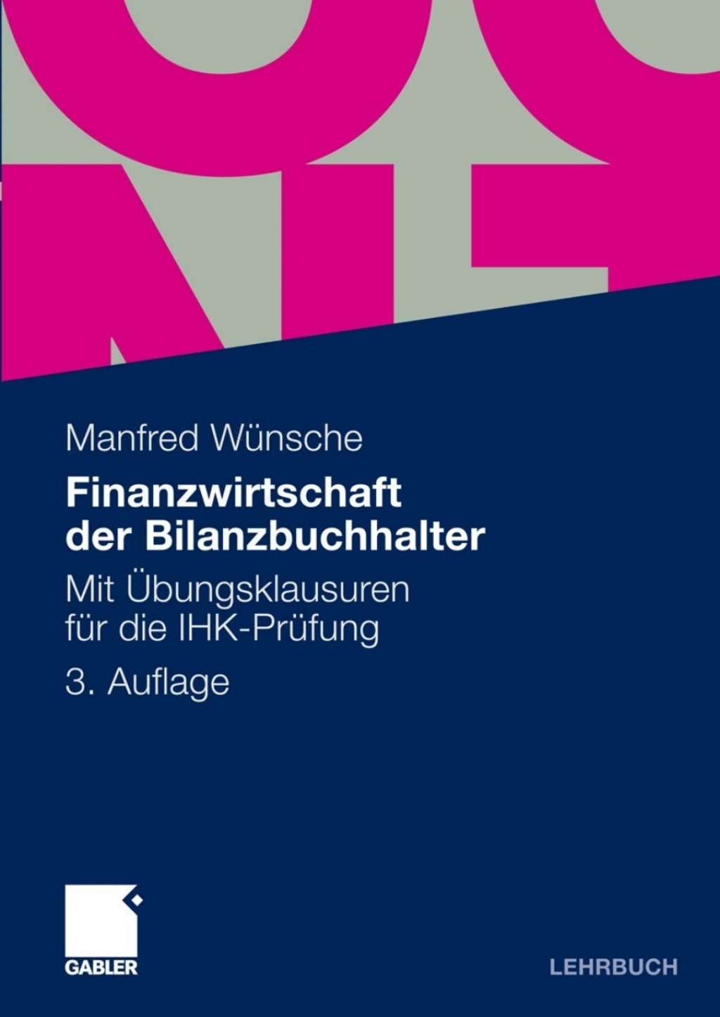 Finanzwirtschaft der Bilanzbuchhalter Mit Ã¢â‚¬Å¡ÃƒÂ ÃƒÂ¶Ã¢Ë†Å¡Ã¢Ë†Â«bungsklausuren fÃ¢â‚¬Å¡ÃƒÂ ÃƒÂ¶Ã‚Â¬Ã¢Ë†Â«r die IHK-PrÃ¢â‚¬Å¡ÃƒÂ ÃƒÂ¶Ã‚Â¬Ã¢Ë†Â«fung 3rd Edition