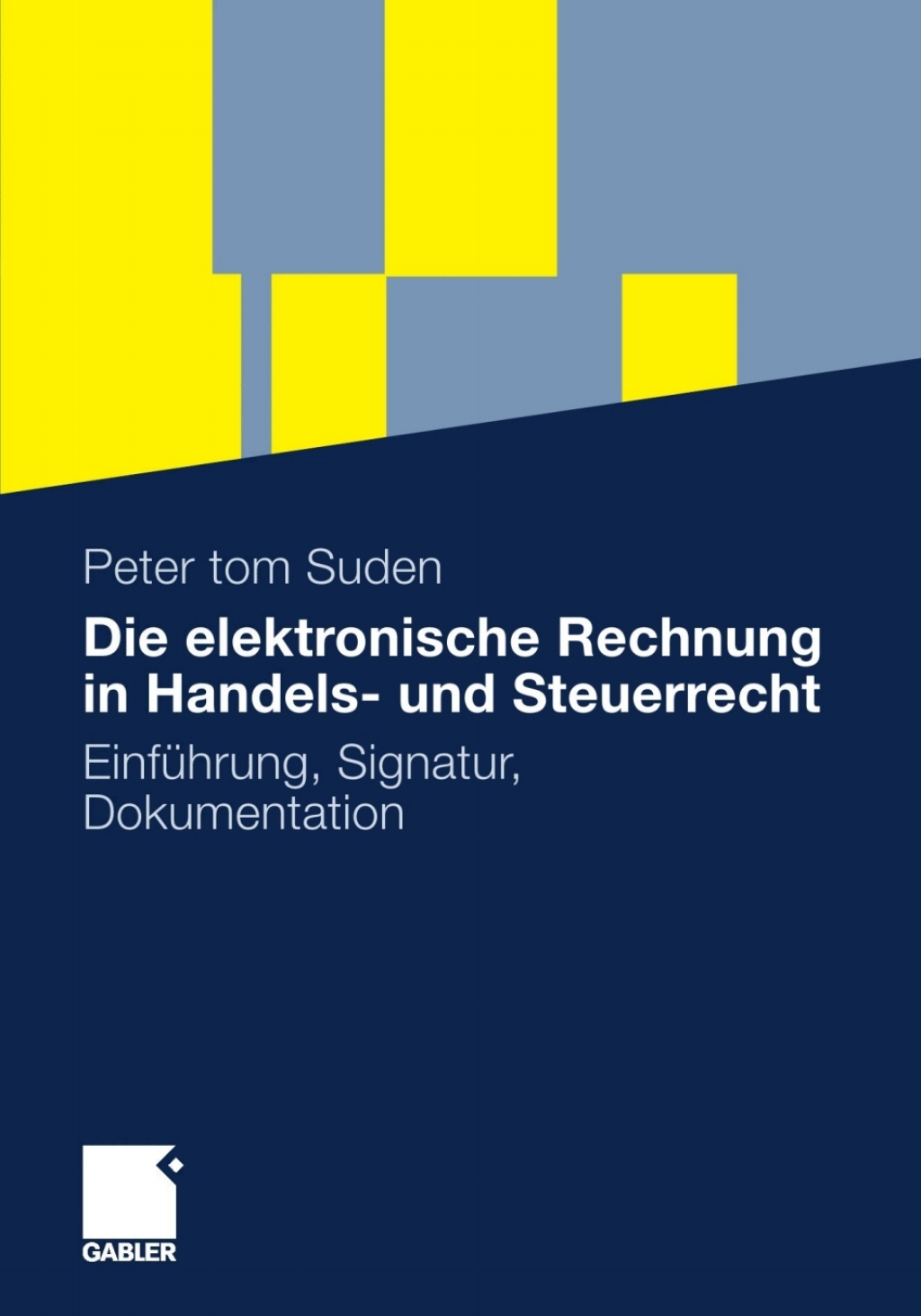 Die elektronische Rechnung in Handels- und Steuerrecht EinfÃ¢â‚¬Å¡ÃƒÂ ÃƒÂ¶Ã‚Â¬Ã¢Ë†Â«hrung, Signatur, Dokumentation 