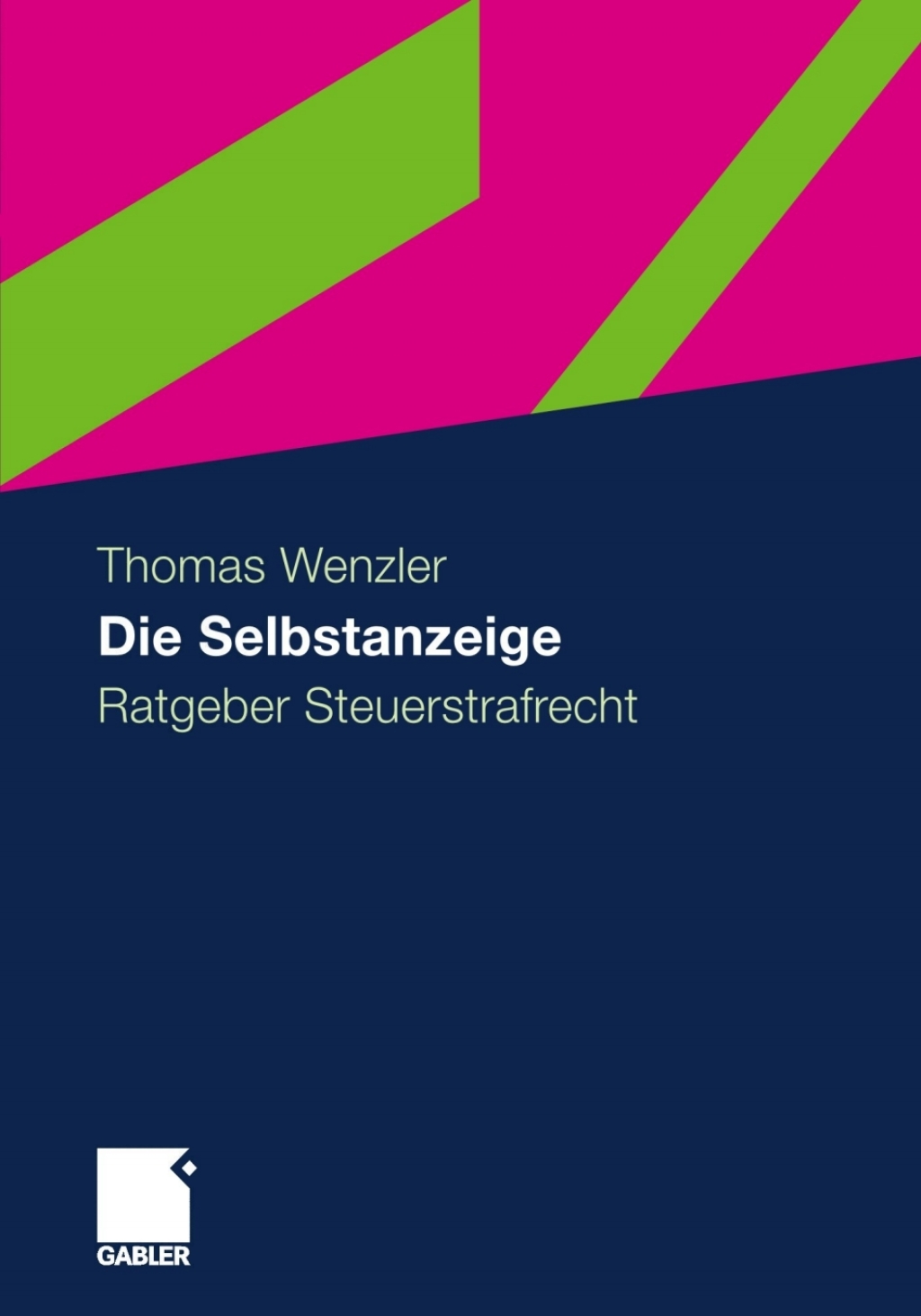 Die Selbstanzeige Ratgeber Steuerstrafrecht 