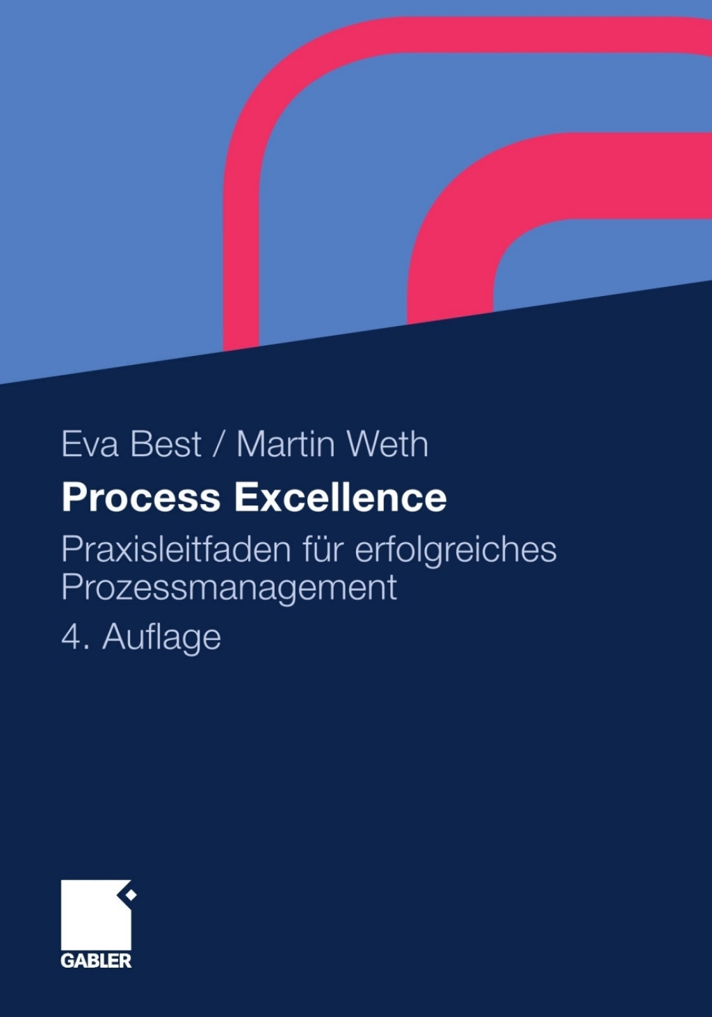 Process Excellence Praxisleitfaden fÃ¢â‚¬Å¡ÃƒÂ ÃƒÂ¶Ã‚Â¬Ã¢Ë†Â«r erfolgreiches Prozessmanagement 4th Edition
