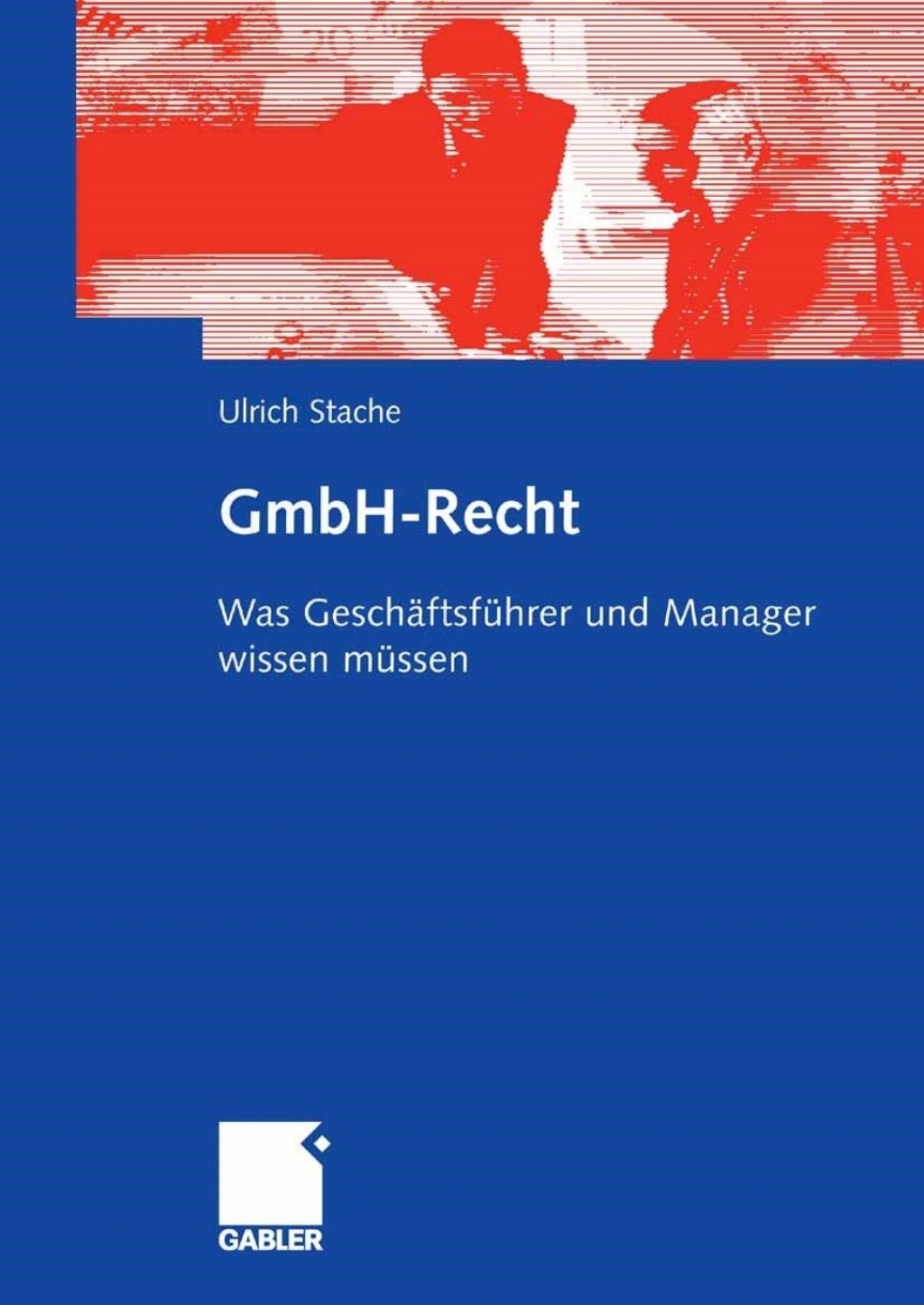 GmbH-Recht Was GeschÃ¢â‚¬Å¡ÃƒÂ ÃƒÂ¶Ã‚Â¬ÃƒÅ¸ftsfÃ¢â‚¬Å¡ÃƒÂ ÃƒÂ¶Ã‚Â¬Ã¢Ë†Â«hrer und Manager wissen mÃ¢â‚¬Å¡ÃƒÂ ÃƒÂ¶Ã‚Â¬Ã¢Ë†Â«ssen 