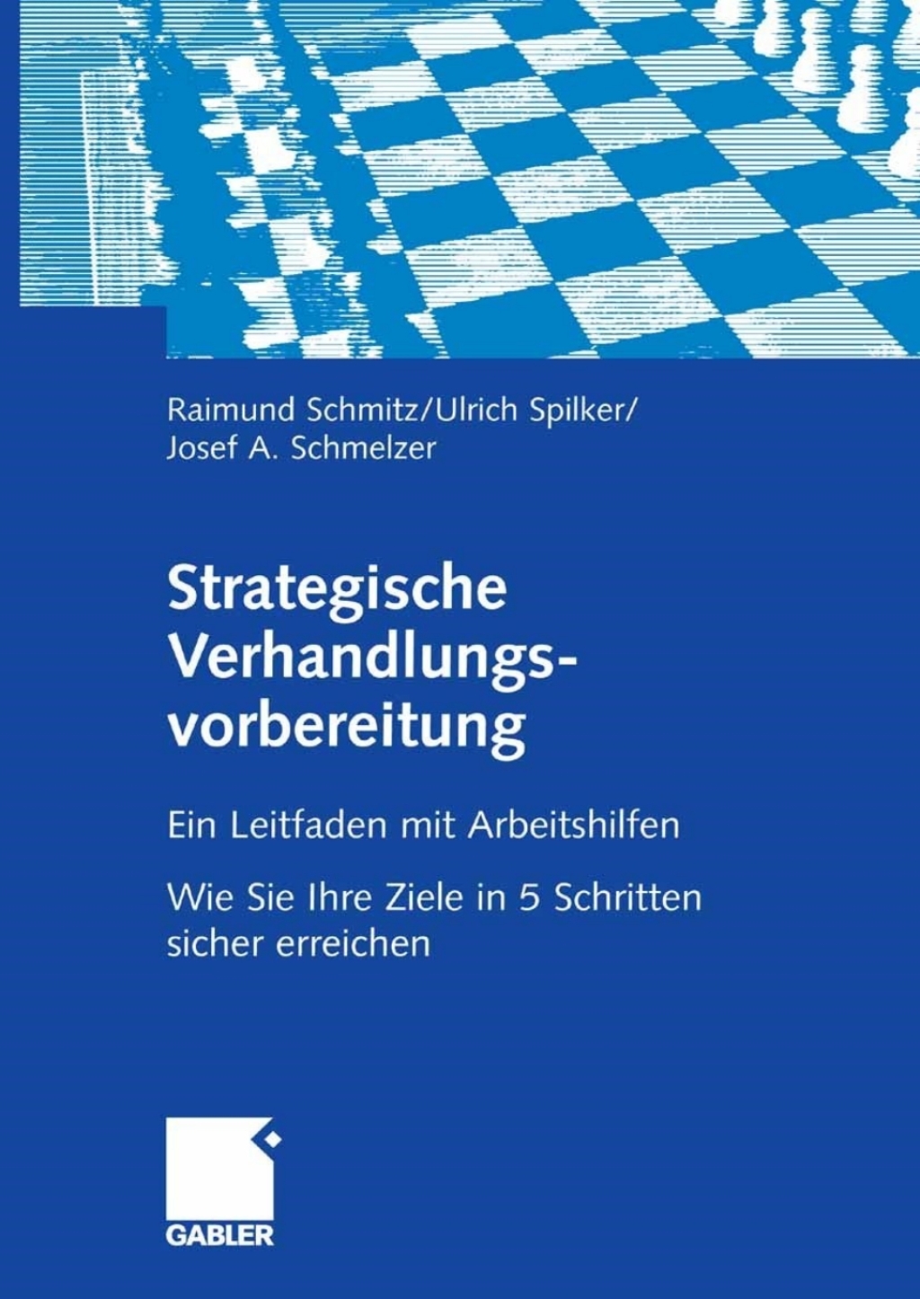 Strategische Verhandlungsvorbereitung Ein Leitfaden mit Arbeitshilfen Wie Sie Ihre Ziele in 5 Schritten sicher erreichen 