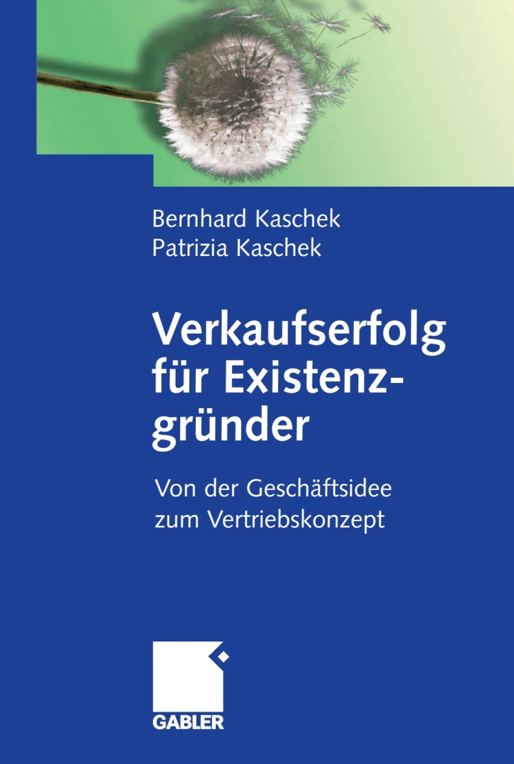 Verkaufserfolg fÃ¢â‚¬Å¡ÃƒÂ ÃƒÂ¶Ã‚Â¬Ã¢Ë†Â«r ExistenzgrÃ¢â‚¬Å¡ÃƒÂ ÃƒÂ¶Ã‚Â¬Ã¢Ë†Â«nder Von der GeschÃ¢â‚¬Å¡ÃƒÂ ÃƒÂ¶Ã‚Â¬ÃƒÅ¸ftsidee zum Vertriebskonzept 