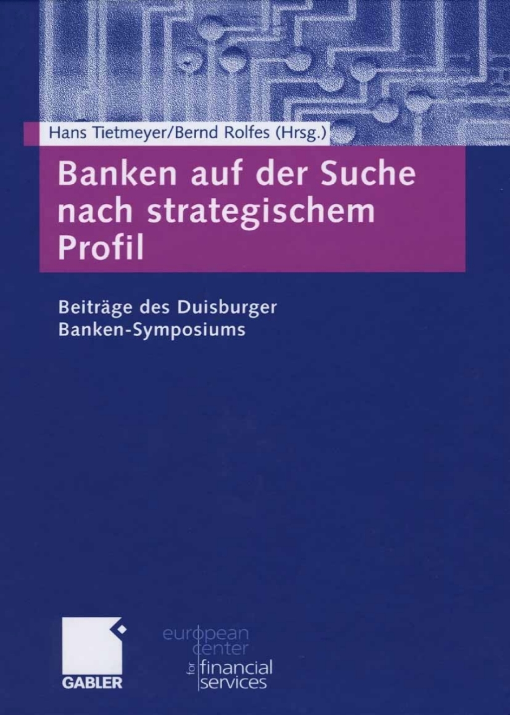 Banken auf der Suche nach strategischem Profil BeitrÃ¢â‚¬Å¡ÃƒÂ ÃƒÂ¶Ã‚Â¬ÃƒÅ¸ge des Duisburger Banken-Symposiums 