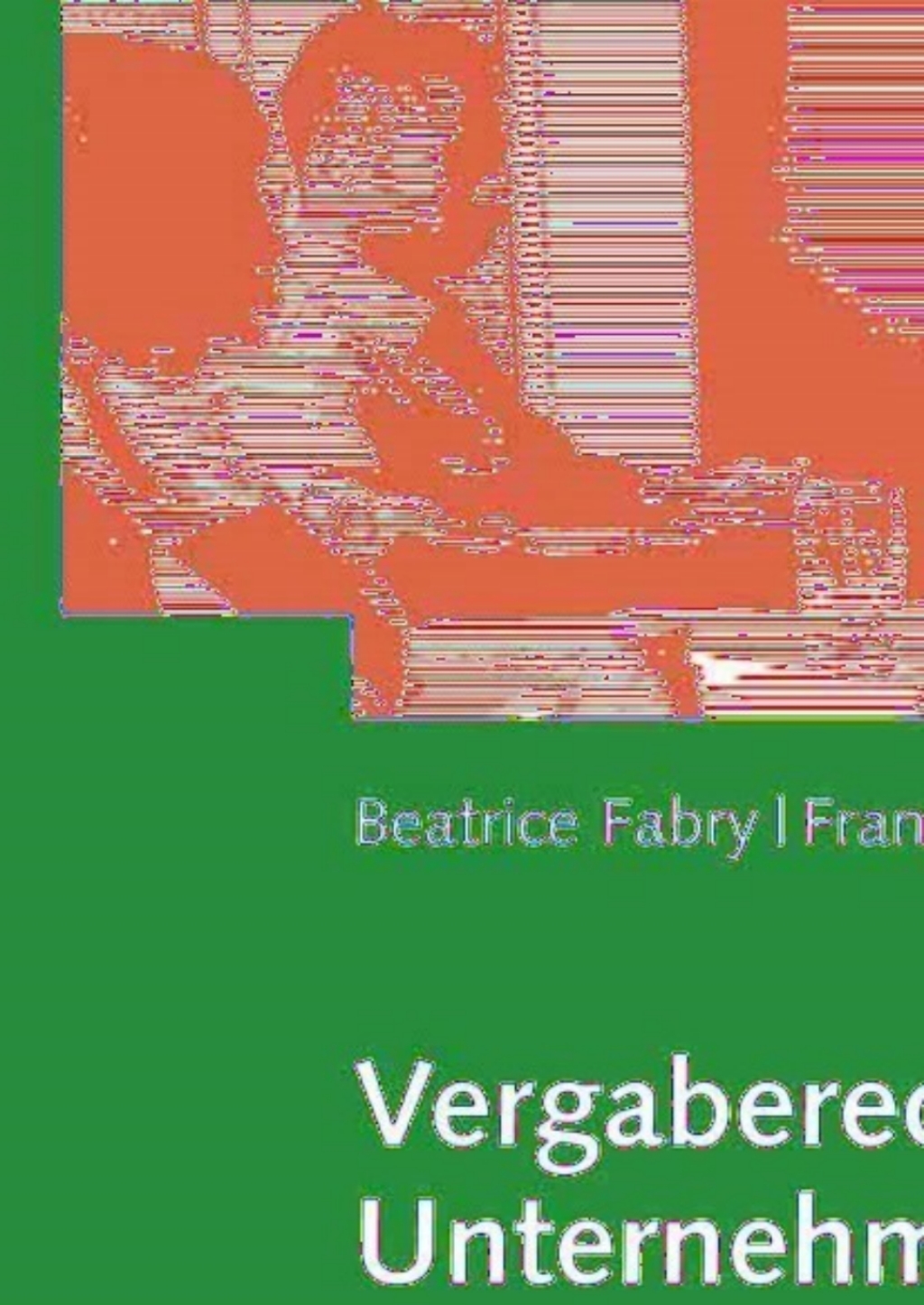Vergaberecht in der Unternehmenspraxis Erfolgreich um Ã¢â‚¬Å¡ÃƒÂ ÃƒÂ¶Ã¢â‚¬Å¡ÃƒÂ Ãƒâ€¡ffentliche AuftrÃ¢â‚¬Å¡ÃƒÂ ÃƒÂ¶Ã‚Â¬ÃƒÅ¸ge bewerben 