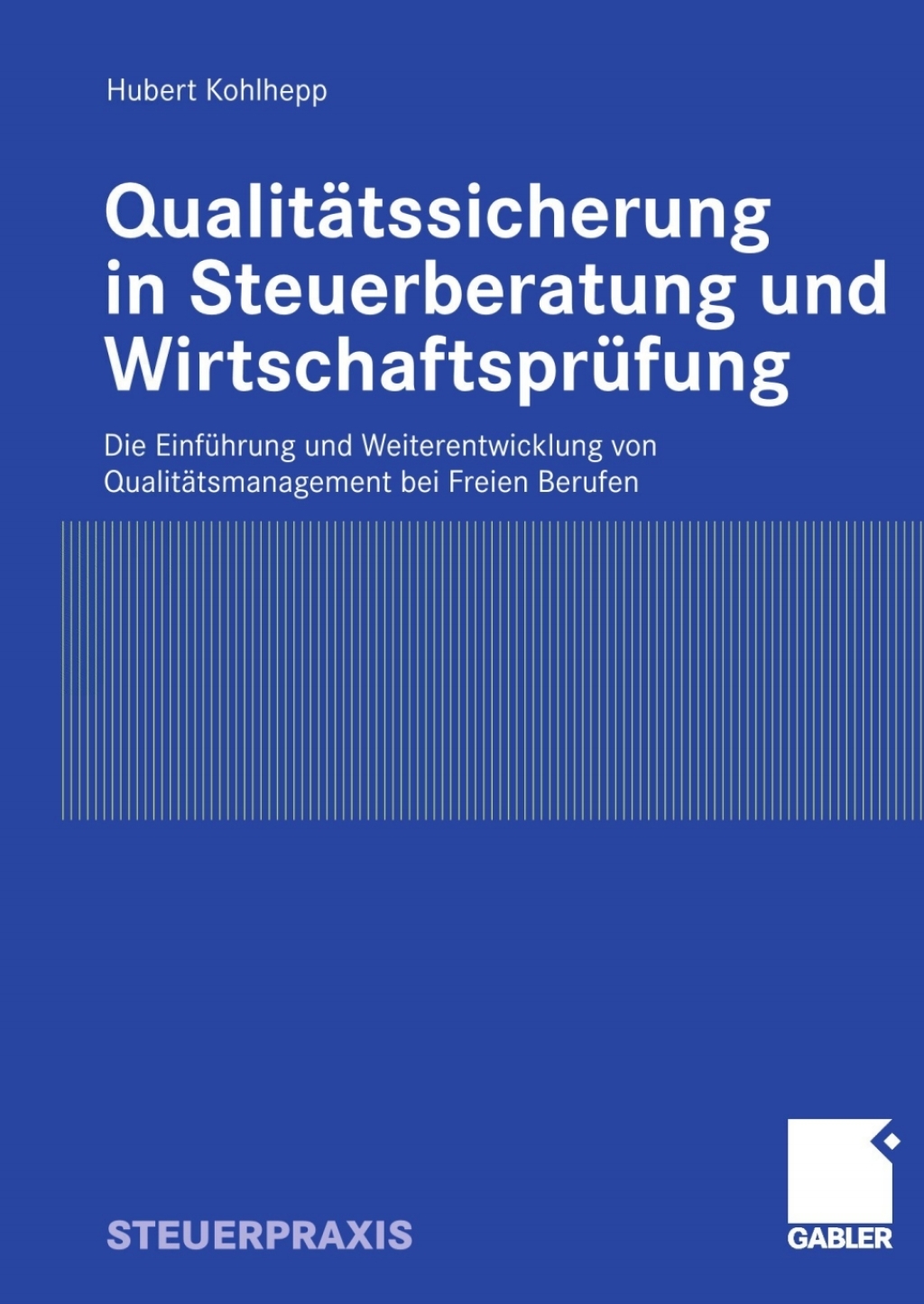 QualitÃ¢â‚¬Å¡ÃƒÂ ÃƒÂ¶Ã‚Â¬ÃƒÅ¸tssicherung in Steuerberatung und WirtschaftsprÃ¢â‚¬Å¡ÃƒÂ ÃƒÂ¶Ã‚Â¬Ã¢Ë†Â«fung Die EinfÃ¢â‚¬Å¡ÃƒÂ ÃƒÂ¶Ã‚Â¬Ã¢Ë†Â«hrung und Weiterentwicklung von QualitÃ¢â‚¬Å¡ÃƒÂ ÃƒÂ¶Ã‚Â¬ÃƒÅ¸tsmanagement bei Freien Berufen 