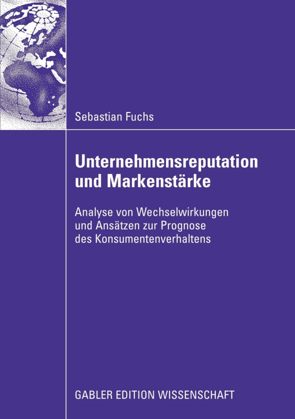 Unternehmensreputation und MarkenstÃ¢â‚¬Å¡ÃƒÂ ÃƒÂ¶Ã‚Â¬ÃƒÅ¸rke Analyse von Wechselwirkungen und AnsÃ¢â‚¬Å¡ÃƒÂ ÃƒÂ¶Ã‚Â¬ÃƒÅ¸tzen zur Prognose des Konsumentenverhaltens 