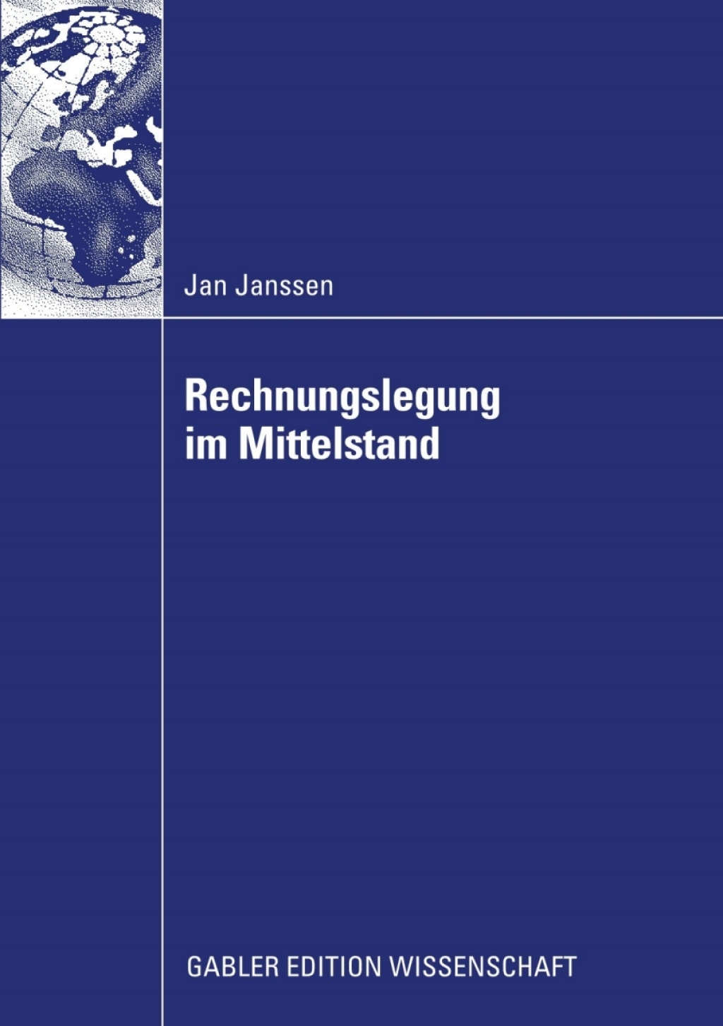 Rechnungslegung im Mittelstand Eignung der nationalen und internationalen Rechnungslegungsvorschriften unter BerÃ¢â‚¬Å¡ÃƒÂ ÃƒÂ¶Ã‚Â¬Ã¢Ë†Â«cksichtigung der VerÃ¢â‚¬Å¡ÃƒÂ ÃƒÂ¶Ã‚Â¬ÃƒÅ¸nderungen durch den IFRS for Private Entities und das Bilanzrechtsmodernisierungsgesetzes 