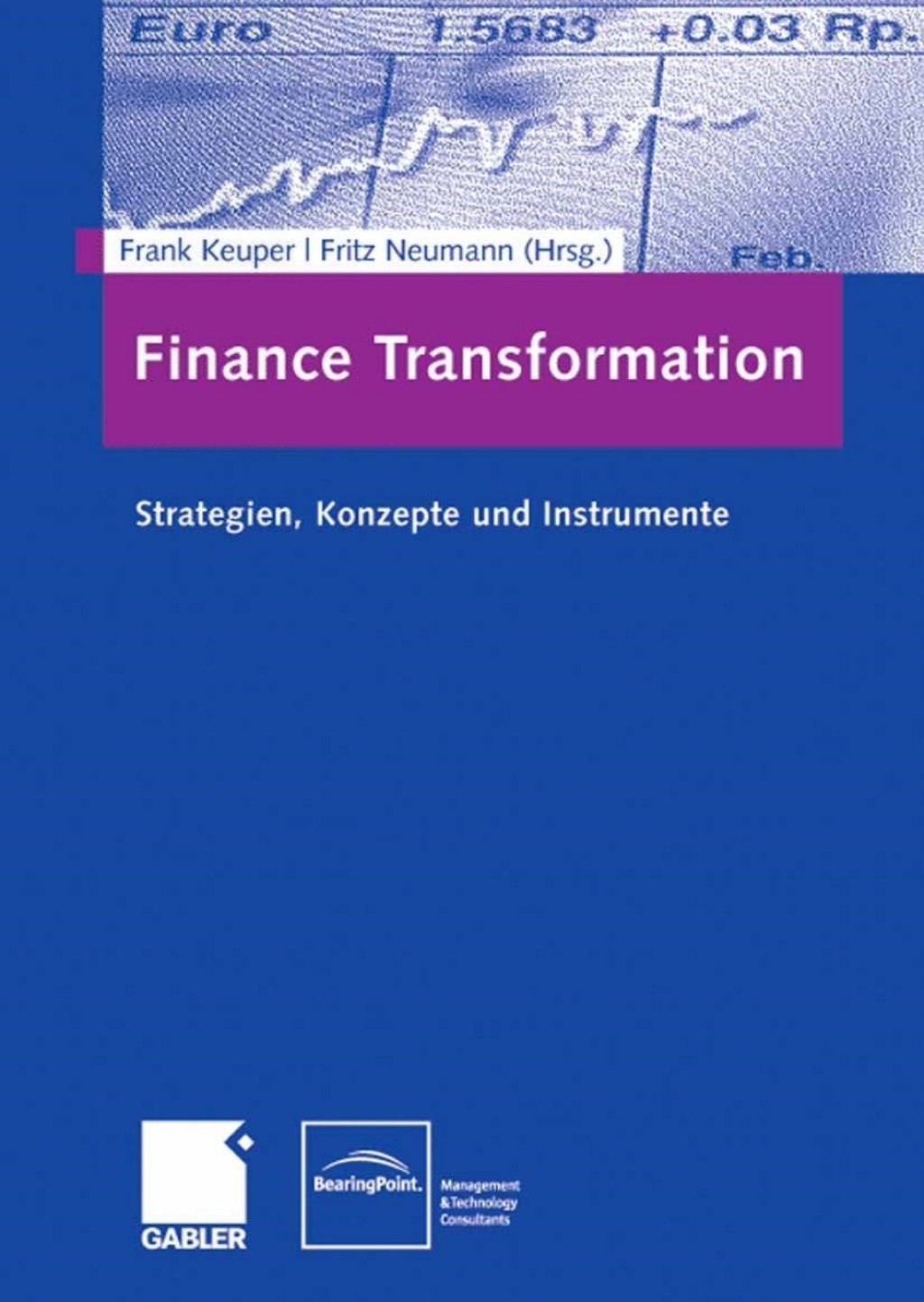Finance Transformation Strategien, Konzepte und Instrumente 1st Edition