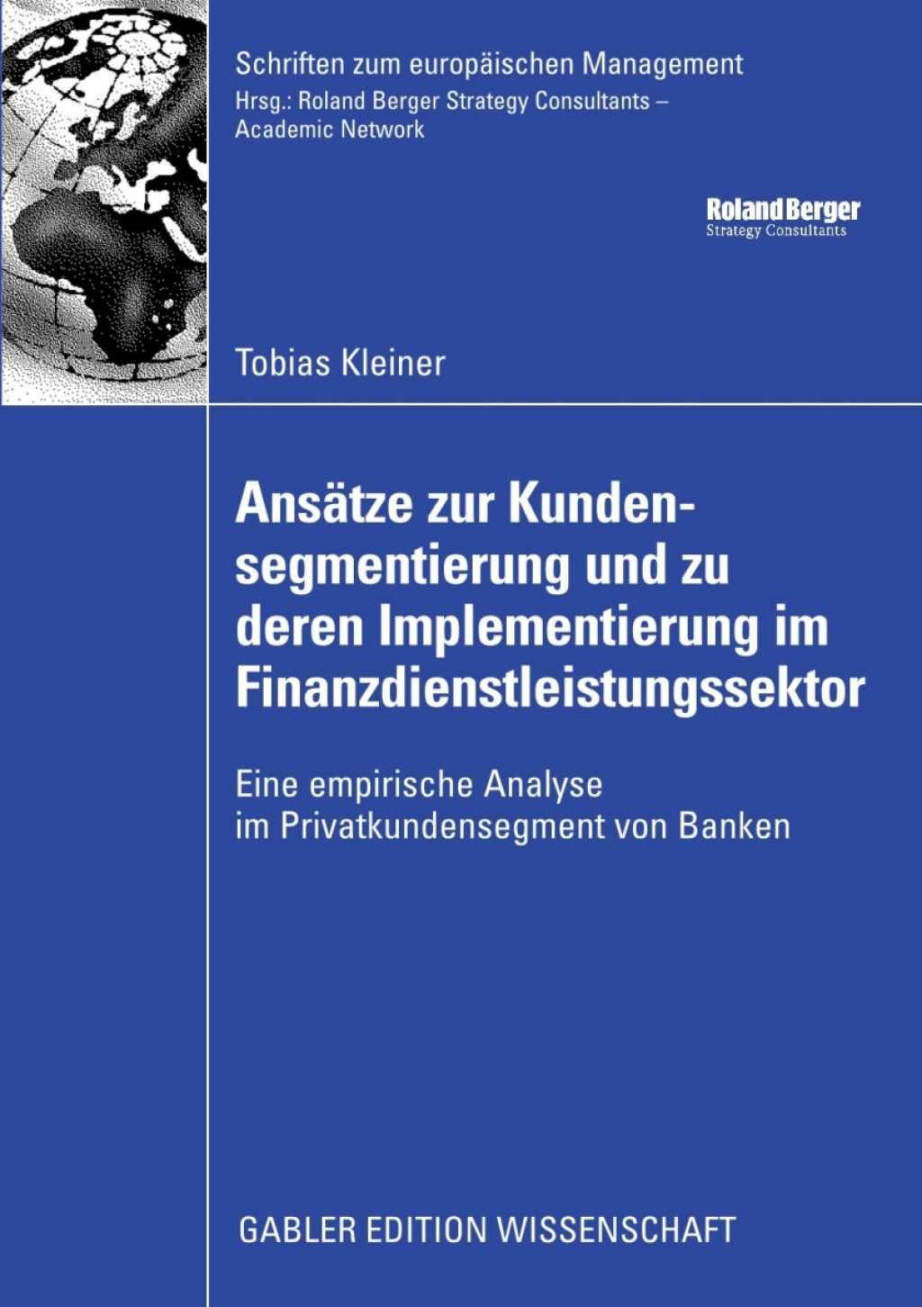 AnsÃ¢â‚¬Å¡ÃƒÂ ÃƒÂ¶Ã‚Â¬ÃƒÅ¸tze zur Kundensegmentierung und zu deren Implementierung im Finanzdienstleistungssektor Eine empirische Analyse im Privatkundensegment von Banken 
