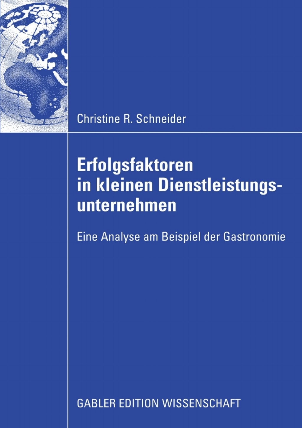 Erfolgsfaktoren in kleinen Dienstleistungsunternehmen Eine Analyse am Beispiel der Gastronomie 