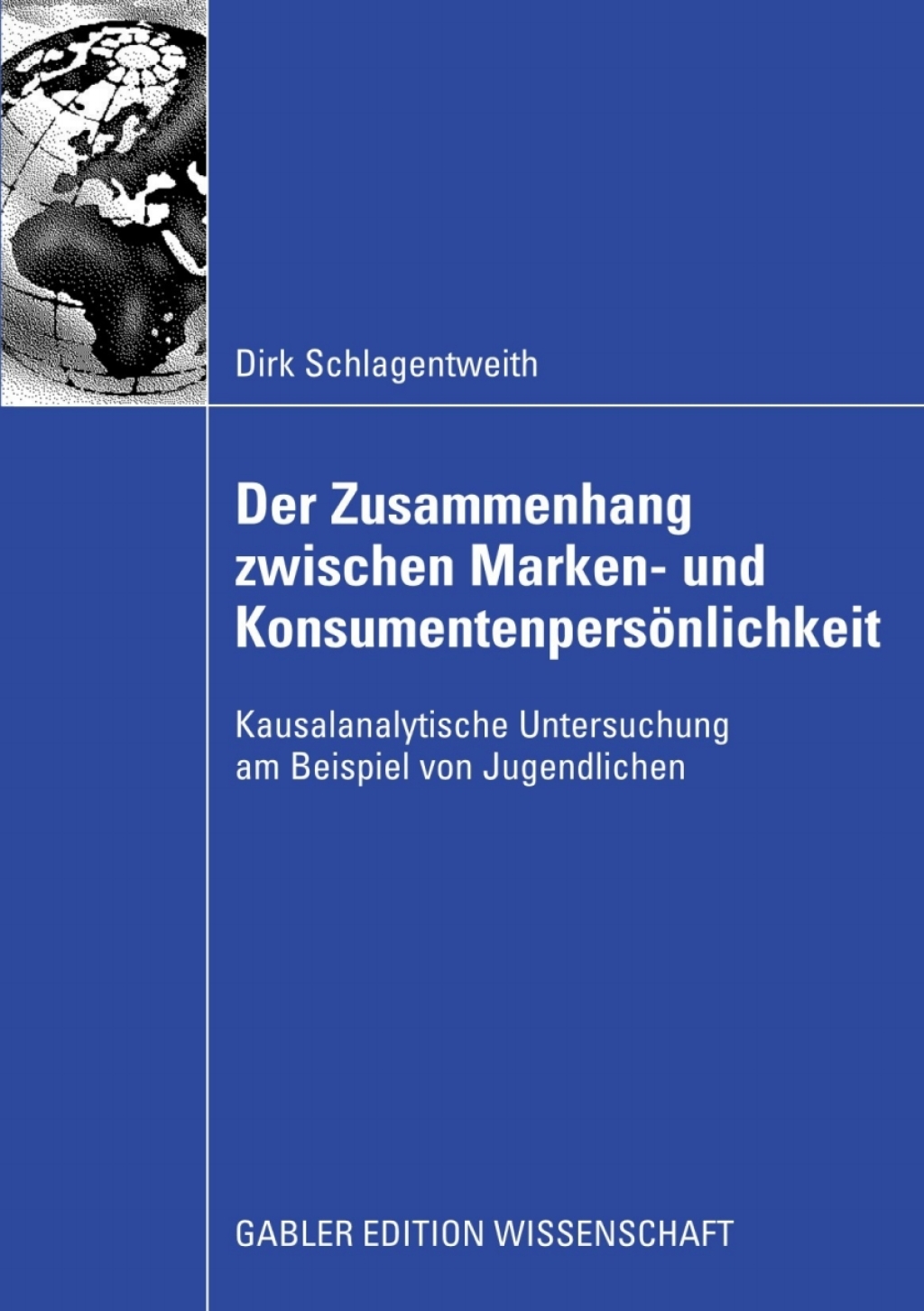 Der Zusammenhang zwischen Marken- und KonsumentenpersÃ¢â‚¬Å¡ÃƒÂ ÃƒÂ¶Ã¢â‚¬Å¡ÃƒÂ Ãƒâ€¡nlichkeit Kausalanalytische Untersuchung am Beispiel von Jugendlichen 