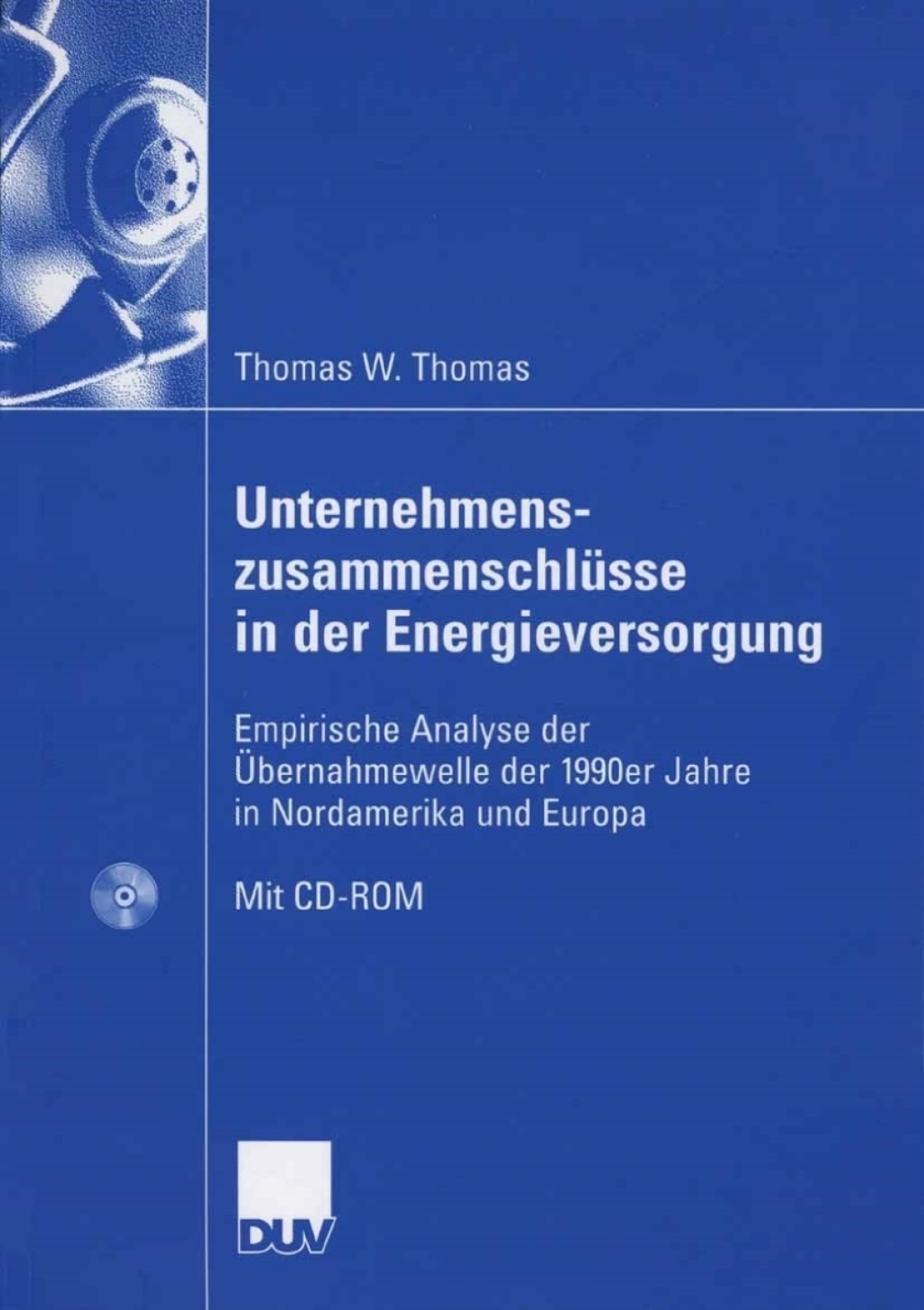UnternehmenszusammenschlÃ¢â‚¬Å¡ÃƒÂ ÃƒÂ¶Ã‚Â¬Ã¢Ë†Â«sse in der Energieversorgung Empirische Analyse der Ã¢â‚¬Å¡ÃƒÂ ÃƒÂ¶Ã¢Ë†Å¡Ã¢Ë†Â«bernahmewelle der 1990er Jahre in Nordamerika und Europa 