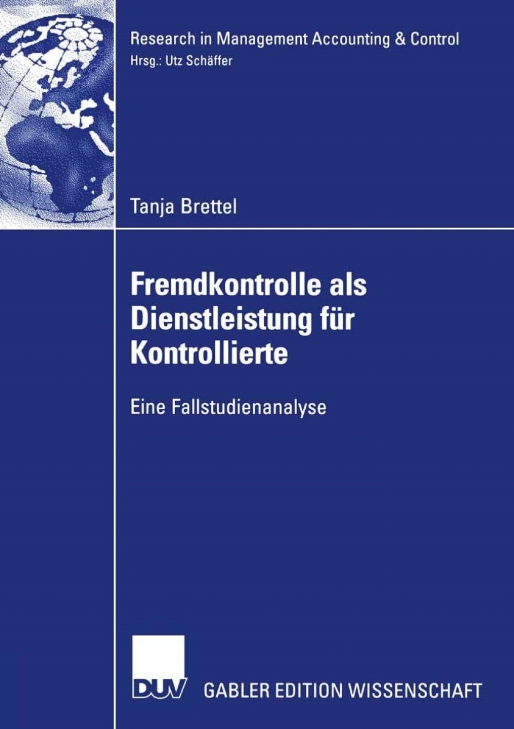 Fremdkontrolle als Dienstleistung fÃ¢â‚¬Å¡ÃƒÂ ÃƒÂ¶Ã‚Â¬Ã¢Ë†Â«r Kontrollierte Eine Fallstudienanalyse 