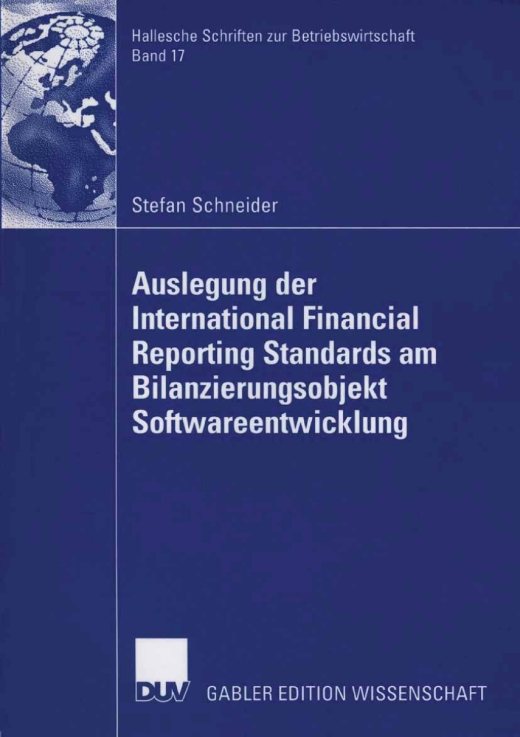 Auslegung der International Financial Reporting Standards am Bilanzierungsobjekt Softwareentwicklung 