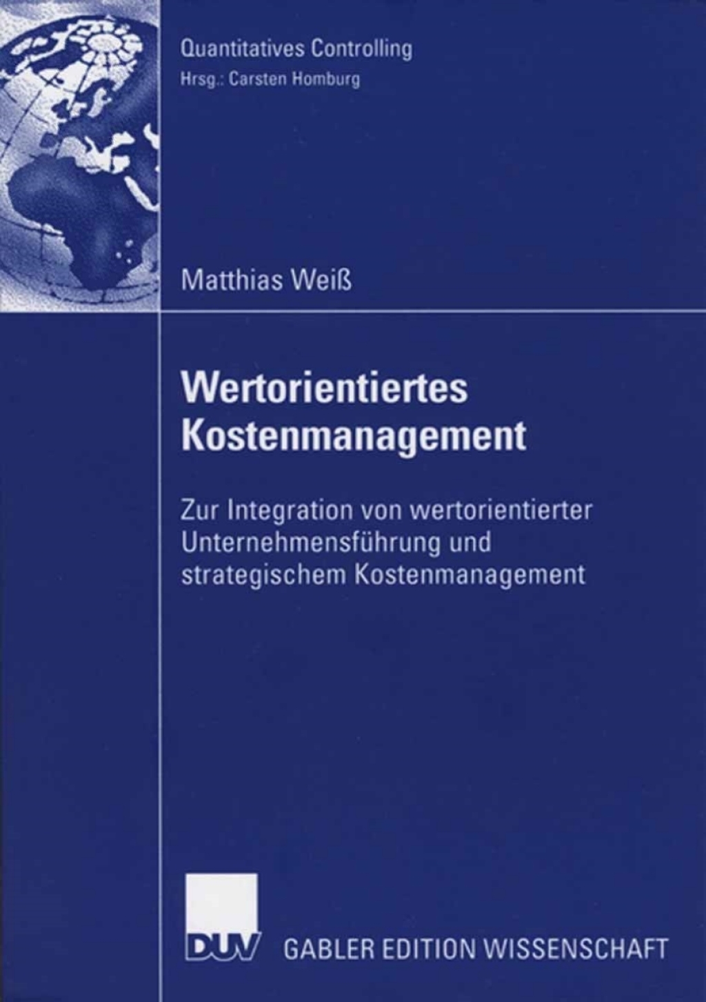 Wertorientiertes Kostenmanagement Zur Integration von wertorientierter UnternehmensfÃ¢â‚¬Å¡ÃƒÂ ÃƒÂ¶Ã‚Â¬Ã¢Ë†Â«hrung und strategischem Kostenmanagement 