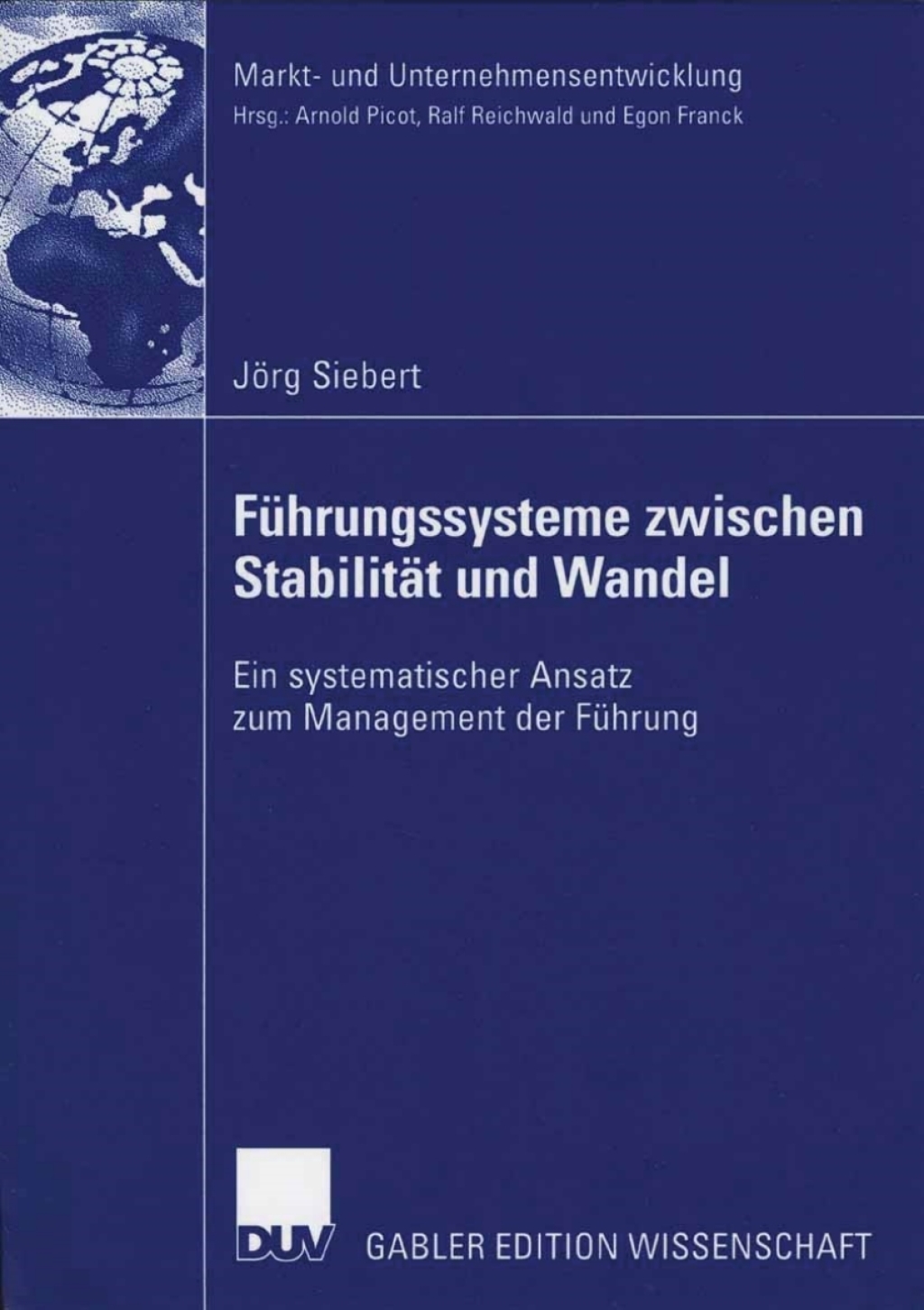 FÃ¢â‚¬Å¡ÃƒÂ ÃƒÂ¶Ã‚Â¬Ã¢Ë†Â«hrungssysteme zwischen StabilitÃ¢â‚¬Å¡ÃƒÂ ÃƒÂ¶Ã‚Â¬ÃƒÅ¸t und Wandel Ein systematischer Ansatz zum Management der FÃ¢â‚¬Å¡ÃƒÂ ÃƒÂ¶Ã‚Â¬Ã¢Ë†Â«hrung 