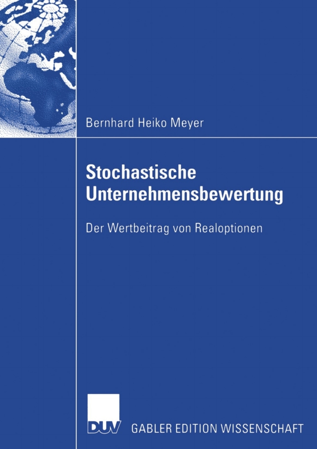 Stochastische Unternehmensbewertung Der Wertbeitrag von Realoptionen 
