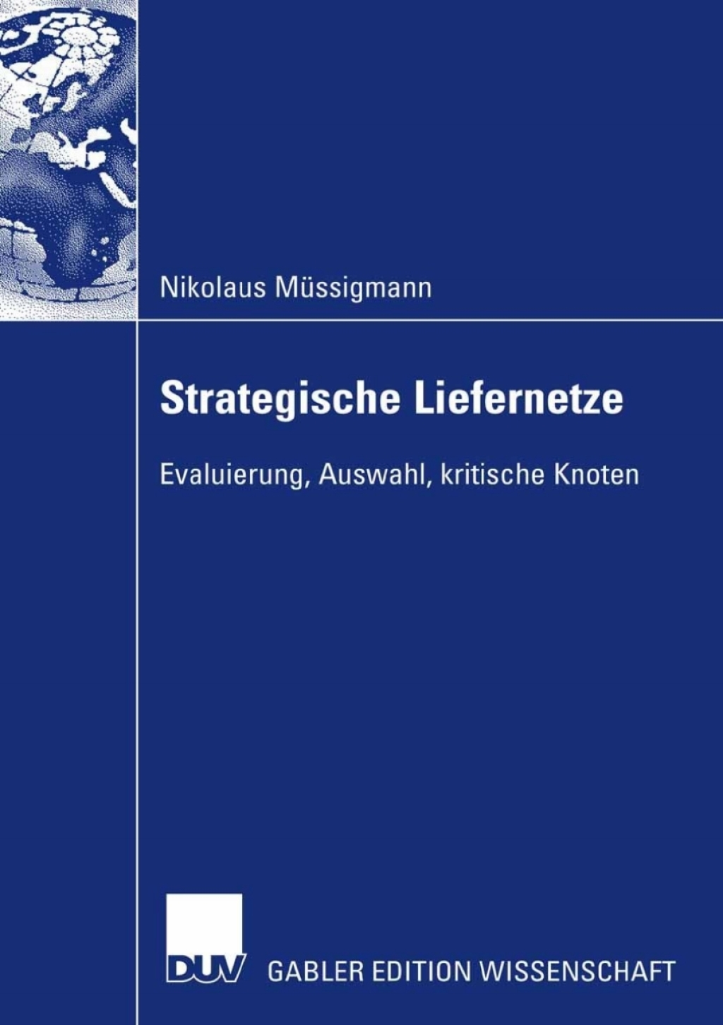 Strategische Liefernetze Evaluierung, Auswahl, kritische Knoten 
