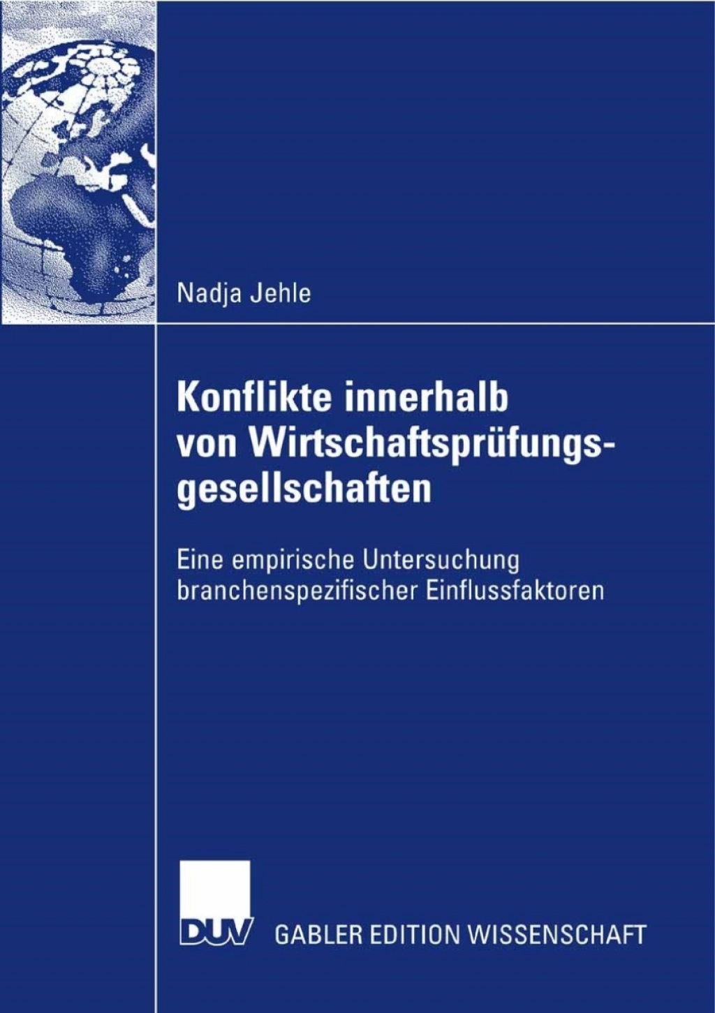 Konflikte innerhalb von WirtschaftsprÃ¢â‚¬Å¡ÃƒÂ ÃƒÂ¶Ã‚Â¬Ã¢Ë†Â«fungsgesellschaften Eine empirische Untersuchung branchenspezifischer Einflussfaktoren 