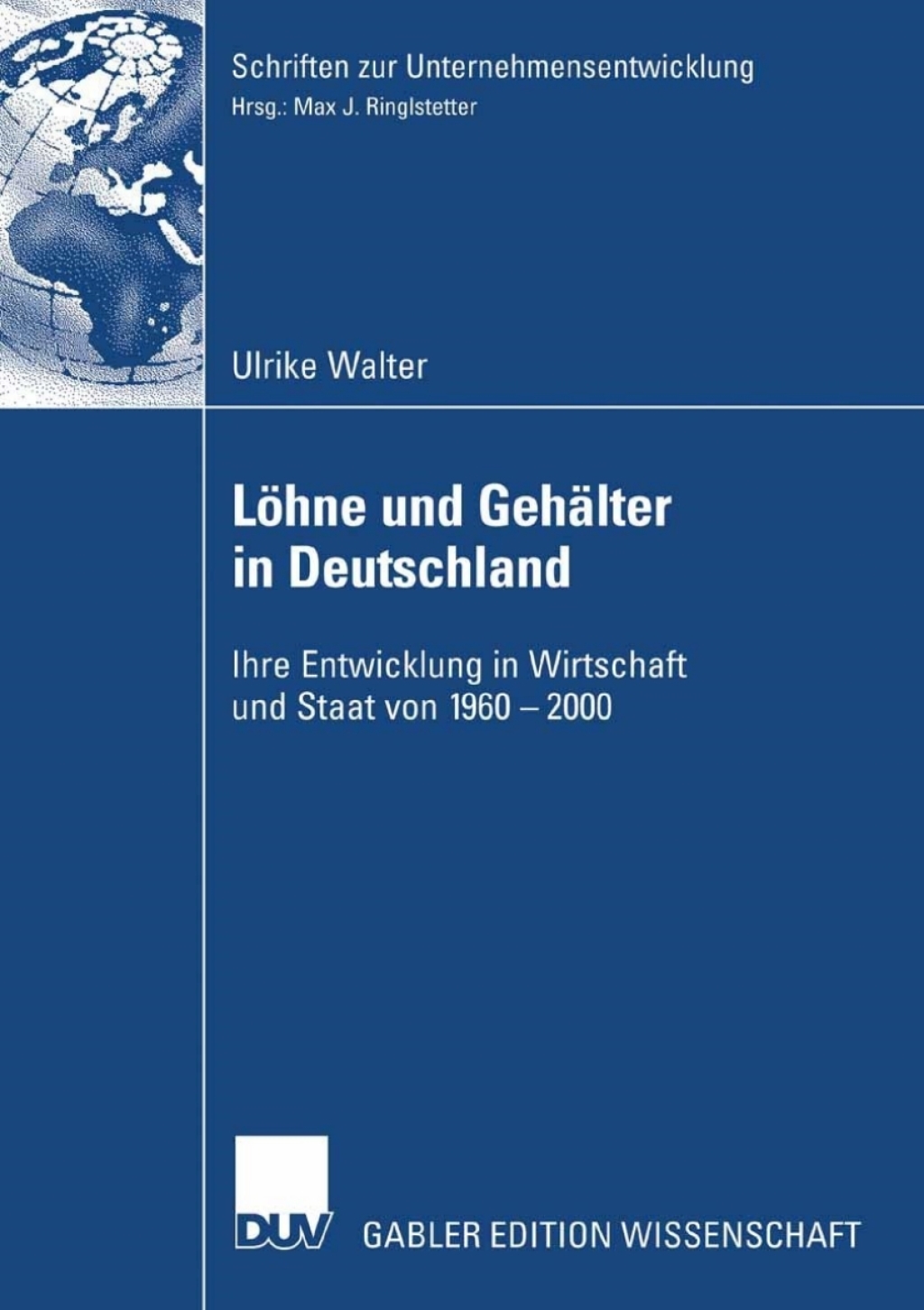 LÃ¢â‚¬Å¡ÃƒÂ ÃƒÂ¶Ã¢â‚¬Å¡ÃƒÂ Ãƒâ€¡hne und GehÃ¢â‚¬Å¡ÃƒÂ ÃƒÂ¶Ã‚Â¬ÃƒÅ¸lter in Deutschland Ihre Entwicklung in Wirtschaft und Staat von 1960-2000 