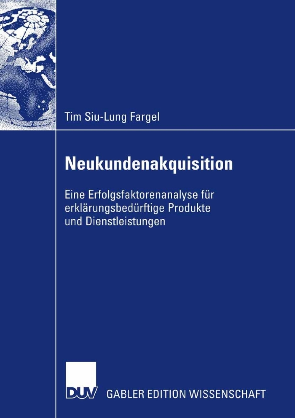 Neukundenakquisition Eine Erfolgsfaktorenanalyse fÃ¢â‚¬Å¡ÃƒÂ ÃƒÂ¶Ã‚Â¬Ã¢Ë†Â«r erklÃ¢â‚¬Å¡ÃƒÂ ÃƒÂ¶Ã‚Â¬ÃƒÅ¸rungsbedÃ¢â‚¬Å¡ÃƒÂ ÃƒÂ¶Ã‚Â¬Ã¢Ë†Â«rftige Produkte und Dienstleistungen 