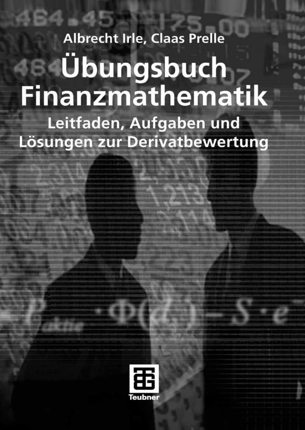 Ã¢â‚¬Å¡ÃƒÂ ÃƒÂ¶Ã¢Ë†Å¡Ã¢Ë†Â«bungsbuch Finanzmathematik Leitfaden, Aufgaben und LÃ¢â‚¬Å¡ÃƒÂ ÃƒÂ¶Ã¢â‚¬Å¡ÃƒÂ Ãƒâ€¡sungen zur Derivatbewertung 