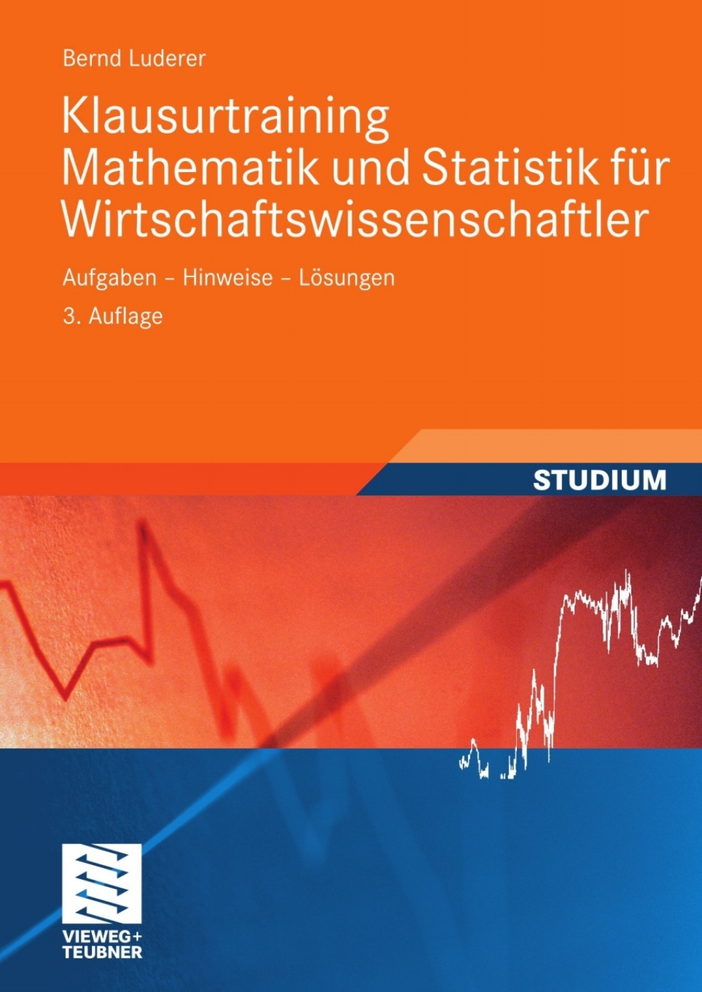 Klausurtraining Mathematik und Statistik fÃ¢â‚¬Å¡ÃƒÂ ÃƒÂ¶Ã‚Â¬Ã¢Ë†Â«r Wirtschaftswissenschaftler Aufgaben - Hinweise - LÃ¢â‚¬Å¡ÃƒÂ ÃƒÂ¶Ã¢â‚¬Å¡ÃƒÂ Ãƒâ€¡sungen 3rd Edition