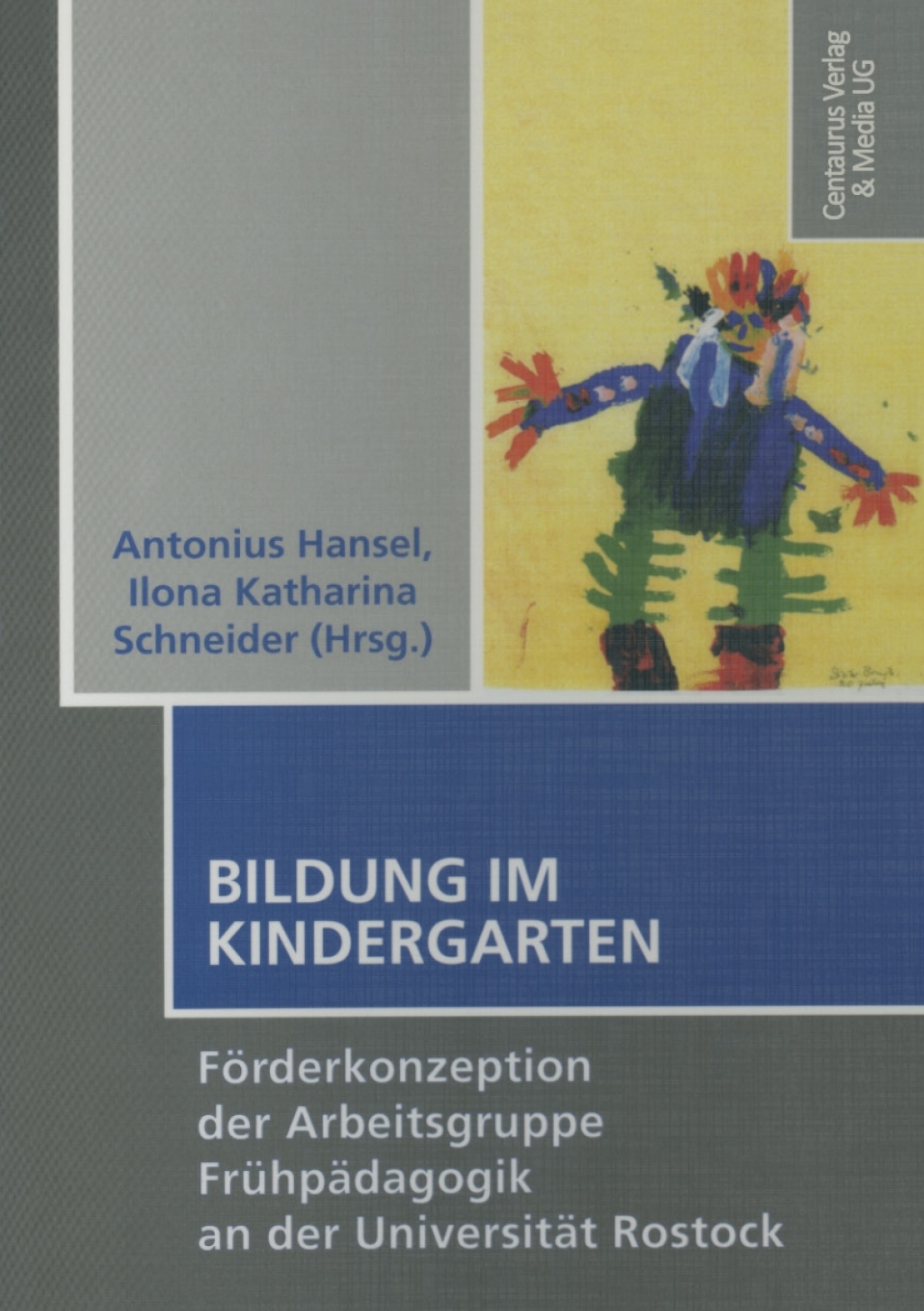Bildung im Kindergarten FÃ¢â‚¬Å¡ÃƒÂ ÃƒÂ¶Ã¢â‚¬Å¡ÃƒÂ Ãƒâ€¡rderkonzeption der Arbeitsgruppe FrÃ¢â‚¬Å¡ÃƒÂ ÃƒÂ¶Ã‚Â¬Ã¢Ë†Â«hpÃ¢â‚¬Å¡ÃƒÂ ÃƒÂ¶Ã‚Â¬ÃƒÅ¸dagogik an der UniversitÃ¢â‚¬Å¡ÃƒÂ ÃƒÂ¶Ã‚Â¬ÃƒÅ¸t Rostock 