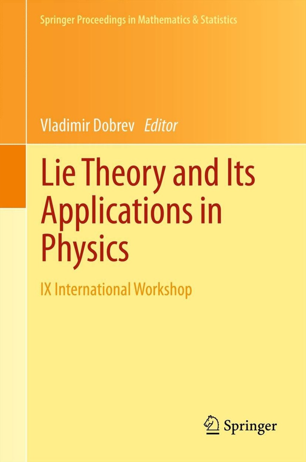 Lie Theory and Its Applications in Physics IX International Workshop 