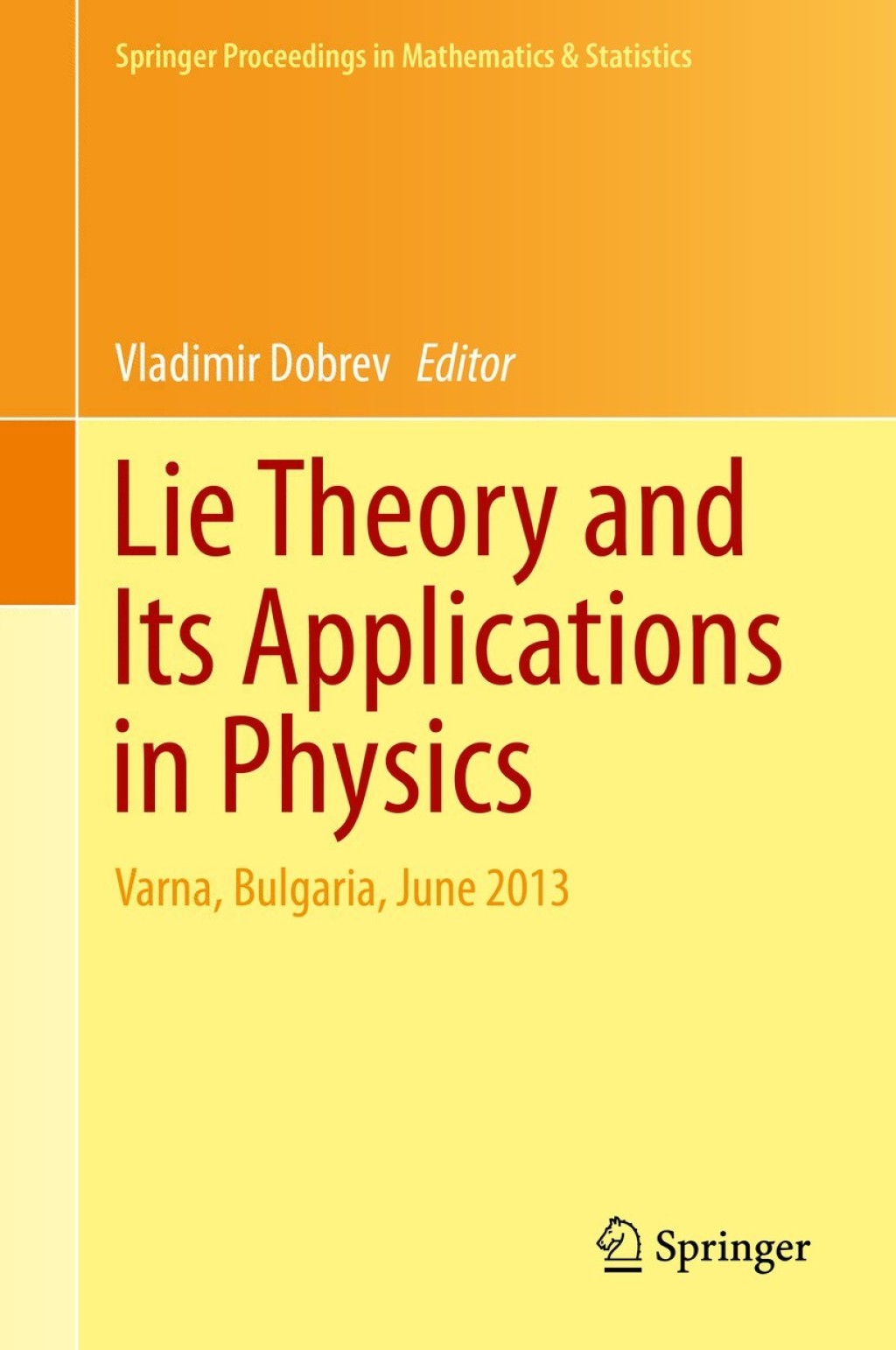Lie Theory and Its Applications in Physics Varna, Bulgaria, June 2013 