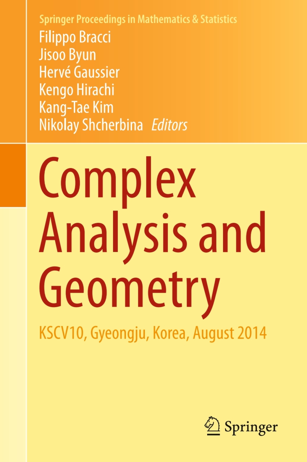 Complex Analysis and Geometry KSCV10, Gyeongju, Korea, August 2014 