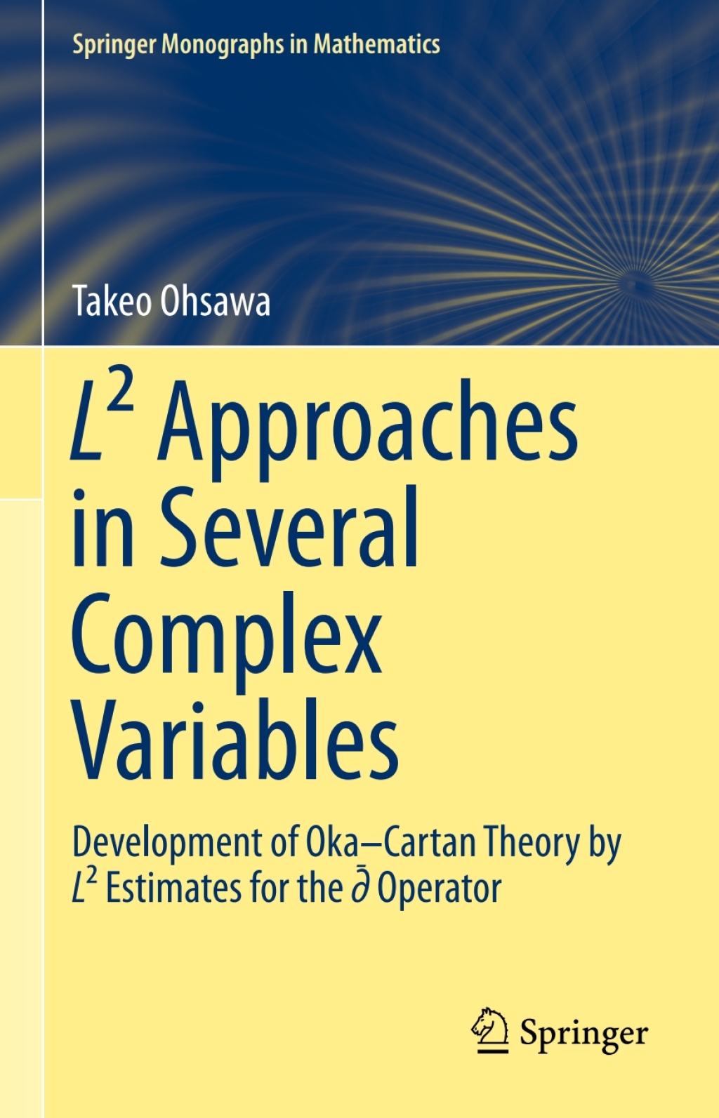 LÃ‚Â¬Ã‚Â¨Ã¢â‚¬Å¡ÃƒÂ¢Ã‚Â§ Approaches in Several Complex Variables Development of OkaÃ¢â‚¬Å¡Ãƒâ€žÃƒÂ¶Ã¢Ë†Å¡Ãƒâ€˜Ã¢Ë†Å¡Ã‚Â¨Cartan Theory by LÃ‚Â¬Ã‚Â¨Ã¢â‚¬Å¡ÃƒÂ¢Ã‚Â§ Estimates for the d-bar Operator 
