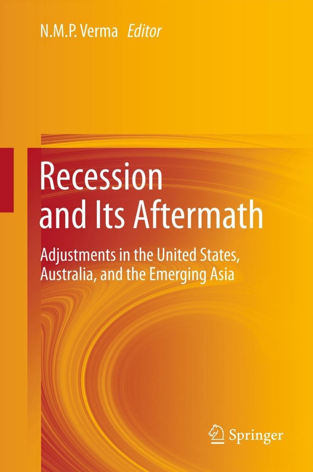 Recession and Its Aftermath Adjustments in the United States, Australia, and the Emerging Asia 