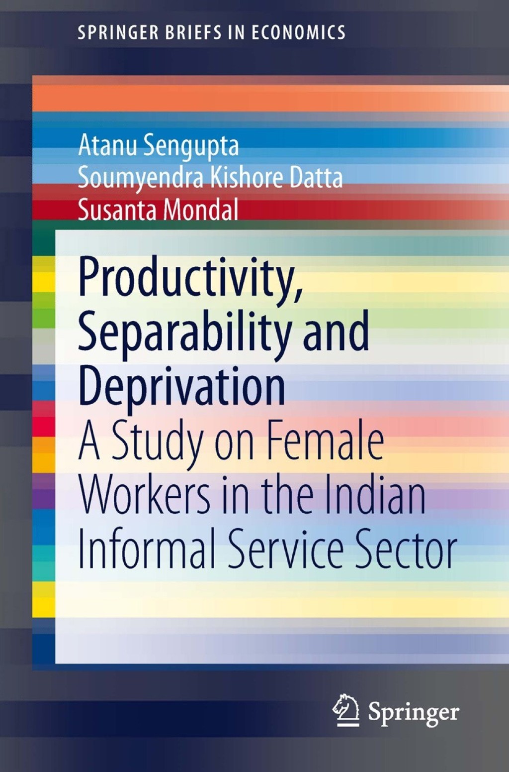 Productivity, Separability and Deprivation A Study on Female Workers in the Indian Informal Service Sector 