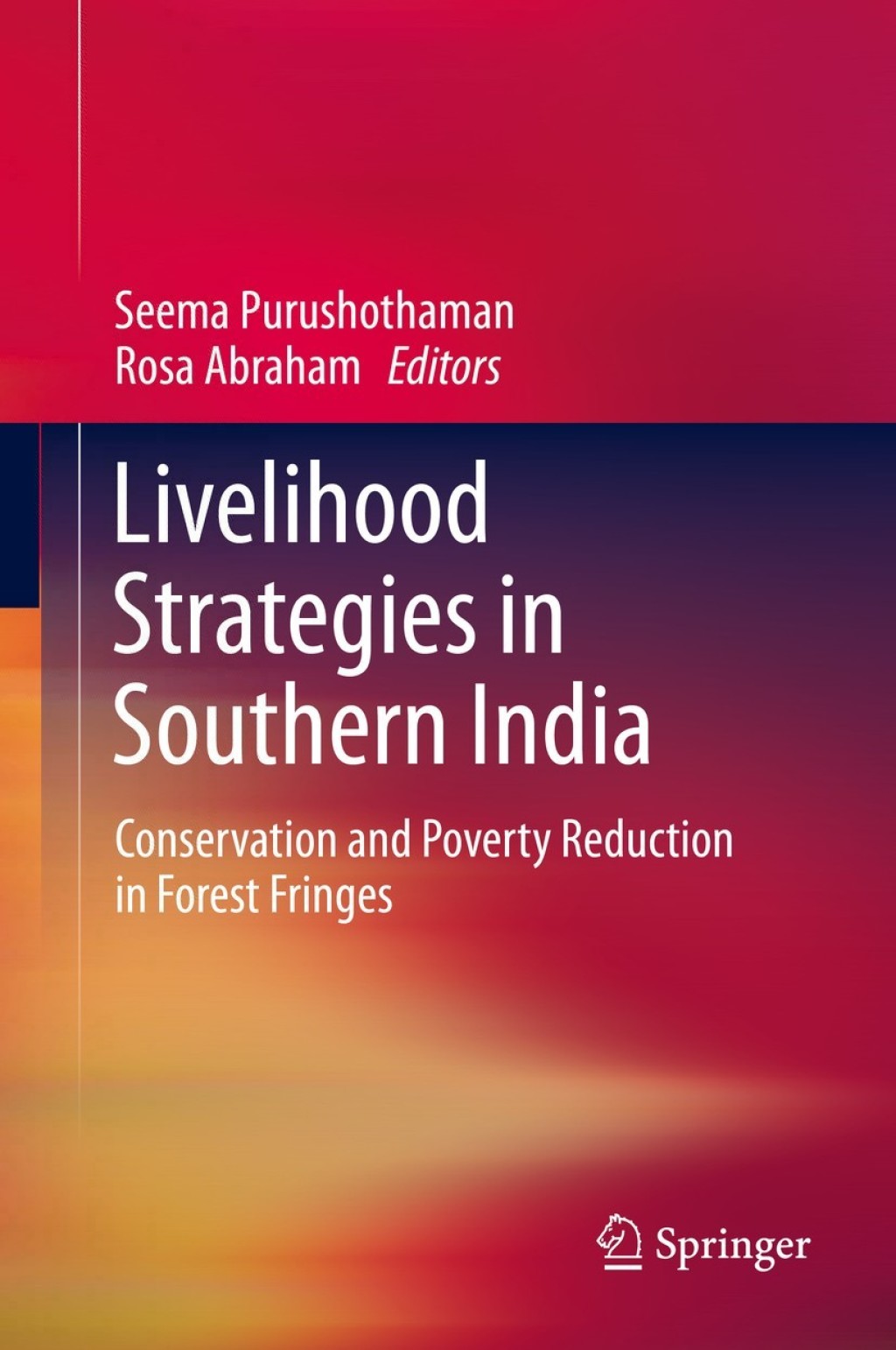 Livelihood Strategies in Southern India Conservation and Poverty Reduction in Forest Fringes 