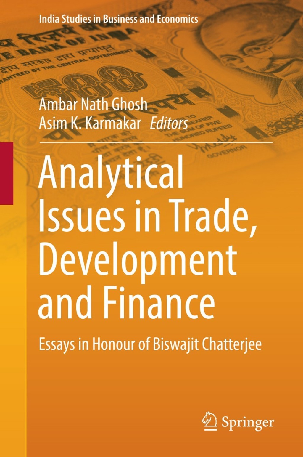 Analytical Issues in Trade, Development and Finance Essays in Honour of Biswajit Chatterjee 