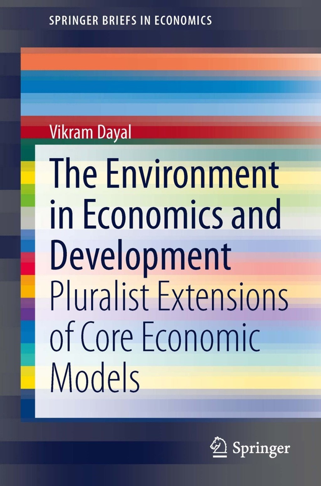 The Environment in Economics and Development Pluralist Extensions of Core Economic Models 