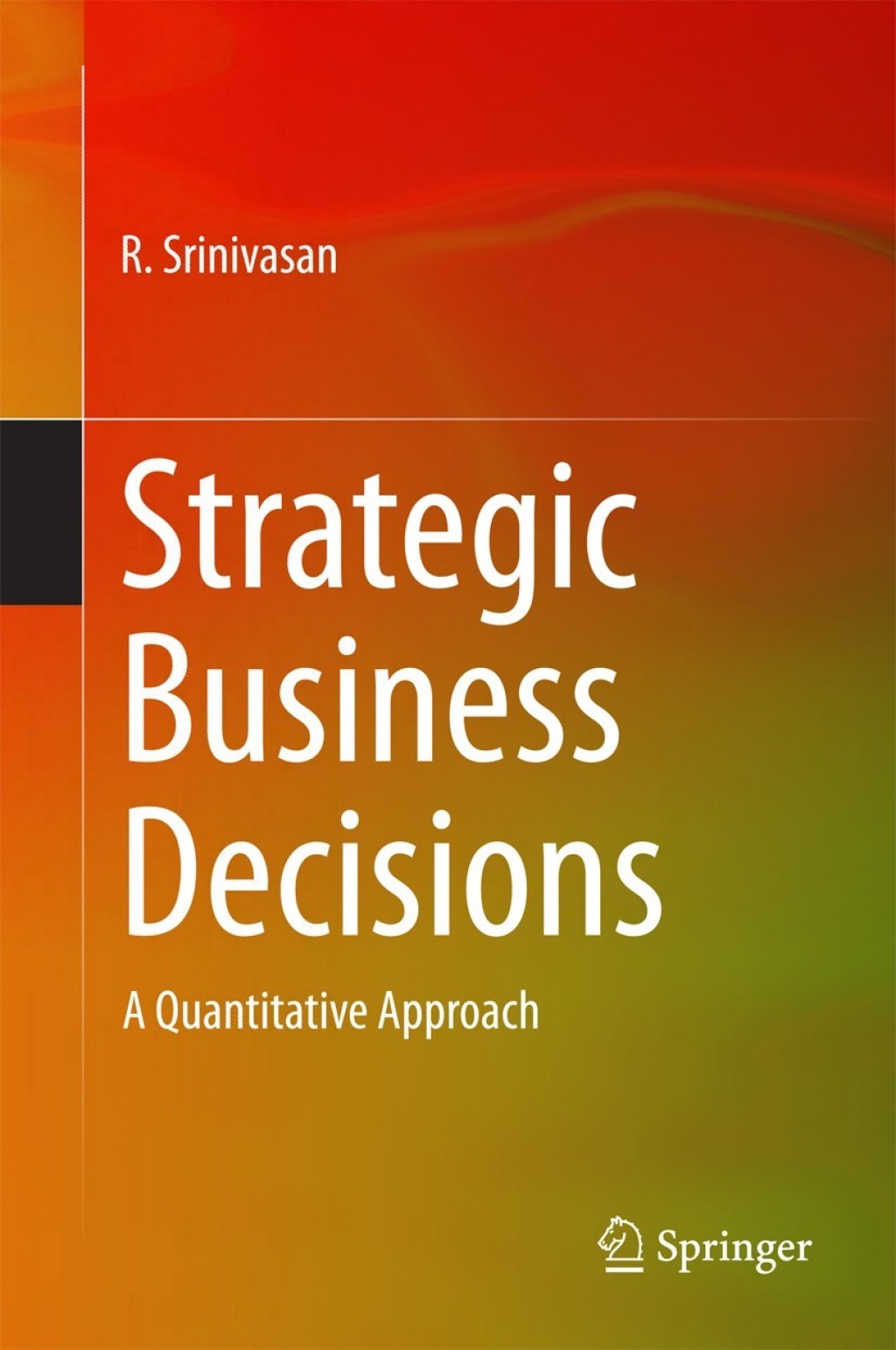 Strategic Business Decisions A Quantitative Approach 