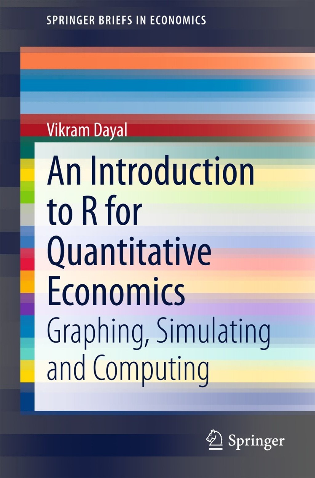 An Introduction to R for Quantitative Economics Graphing, Simulating and Computing 