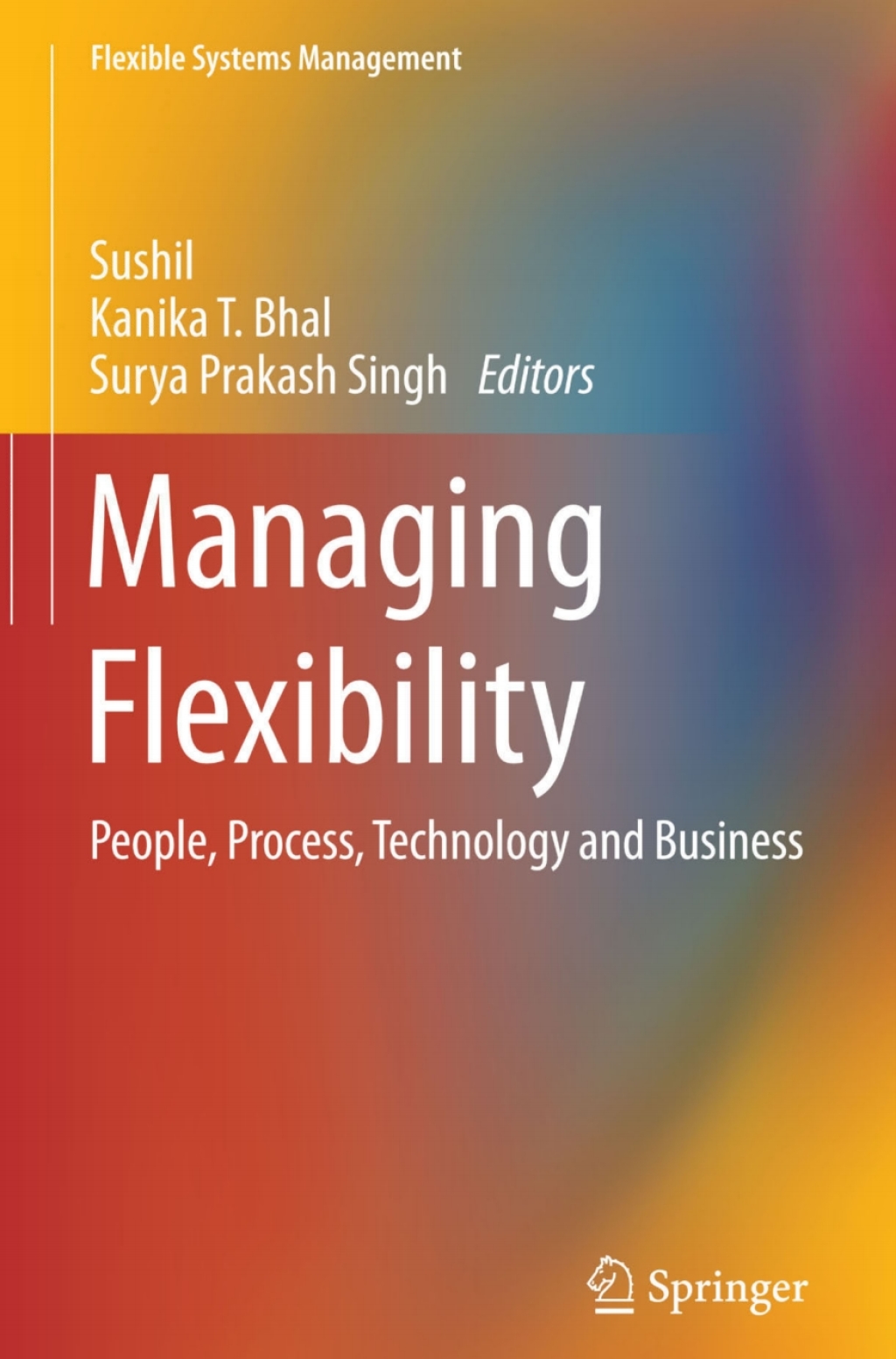 Managing Flexibility People, Process, Technology and Business 