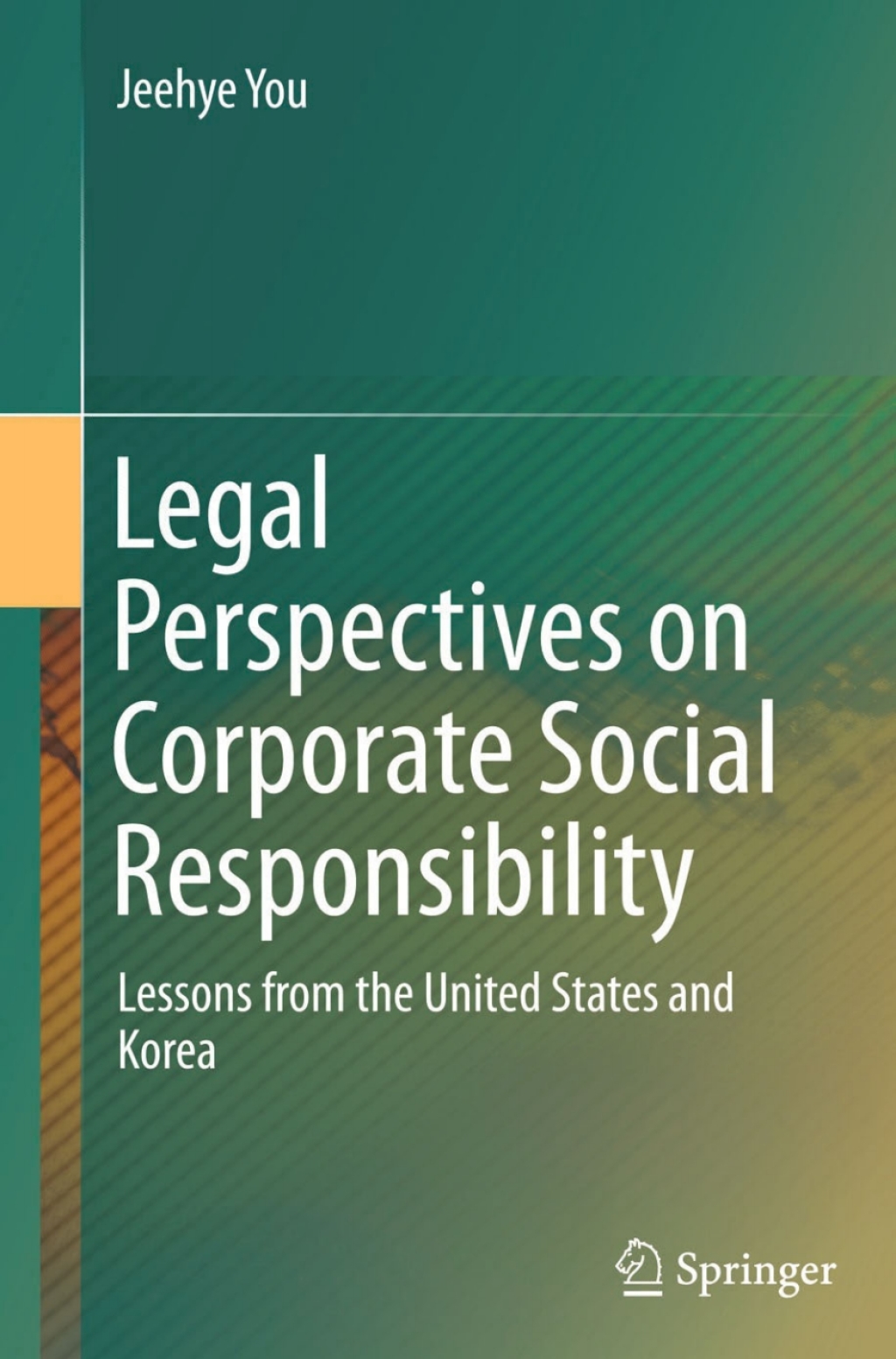 Legal Perspectives on Corporate Social Responsibility Lessons from the United States and Korea 