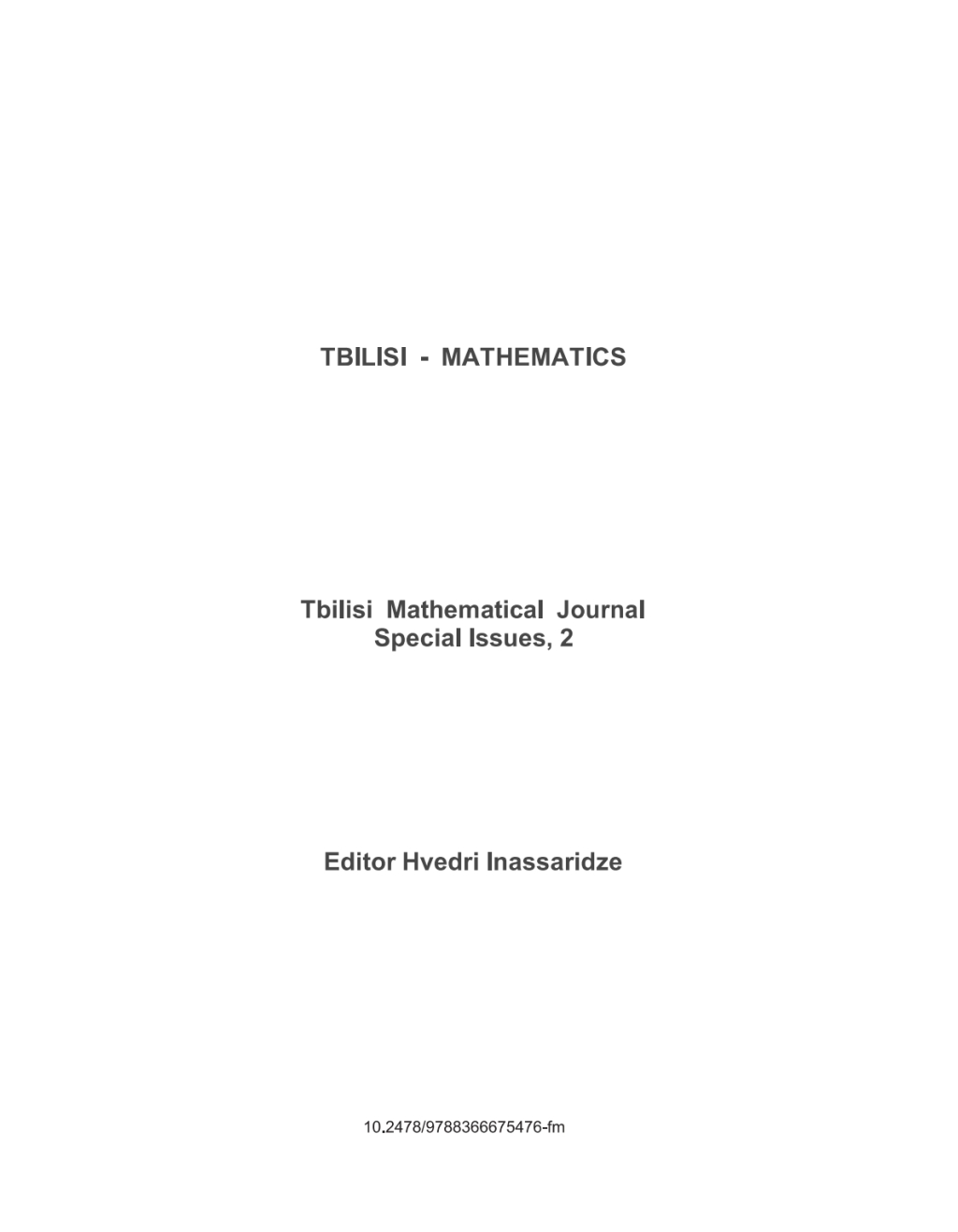 TBILISI - MATHEMATICS Tbilisi Mathematical Journal Collection of Special Issues, 2 1st Edition