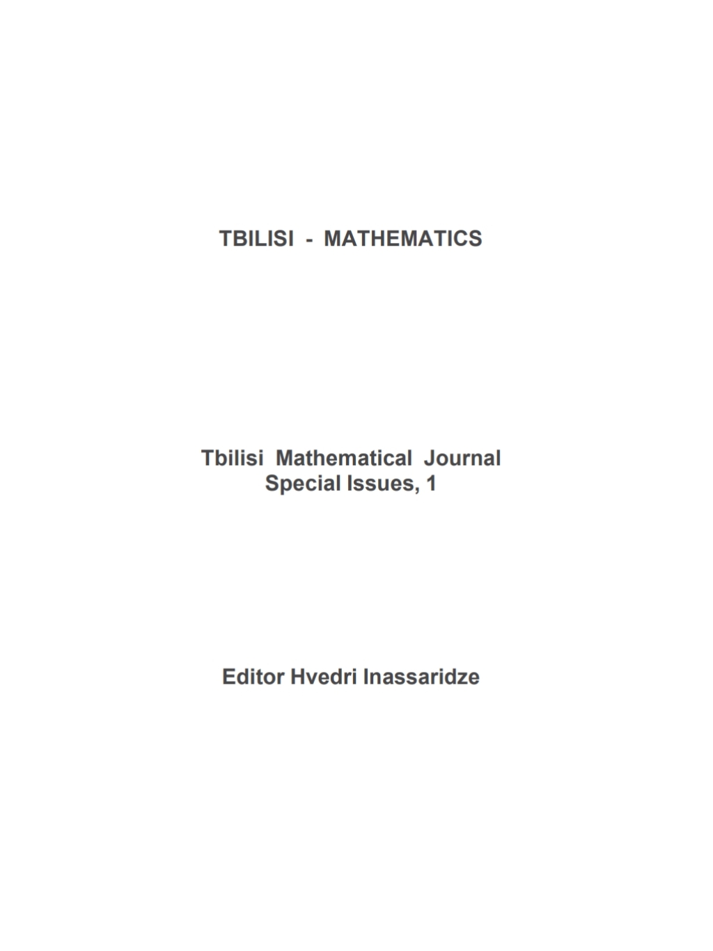 TBILISI - MATHEMATICS Tbilisi Mathematical Journal Collection of Special Issues, 1 1st Edition