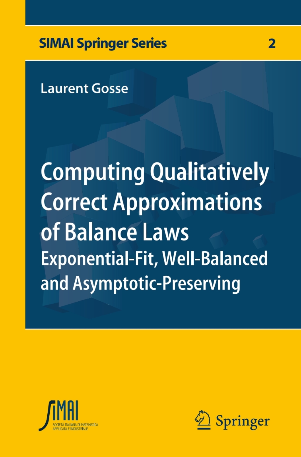 Computing Qualitatively Correct Approximations of Balance Laws Exponential-Fit, Well-Balanced and Asymptotic-Preserving 