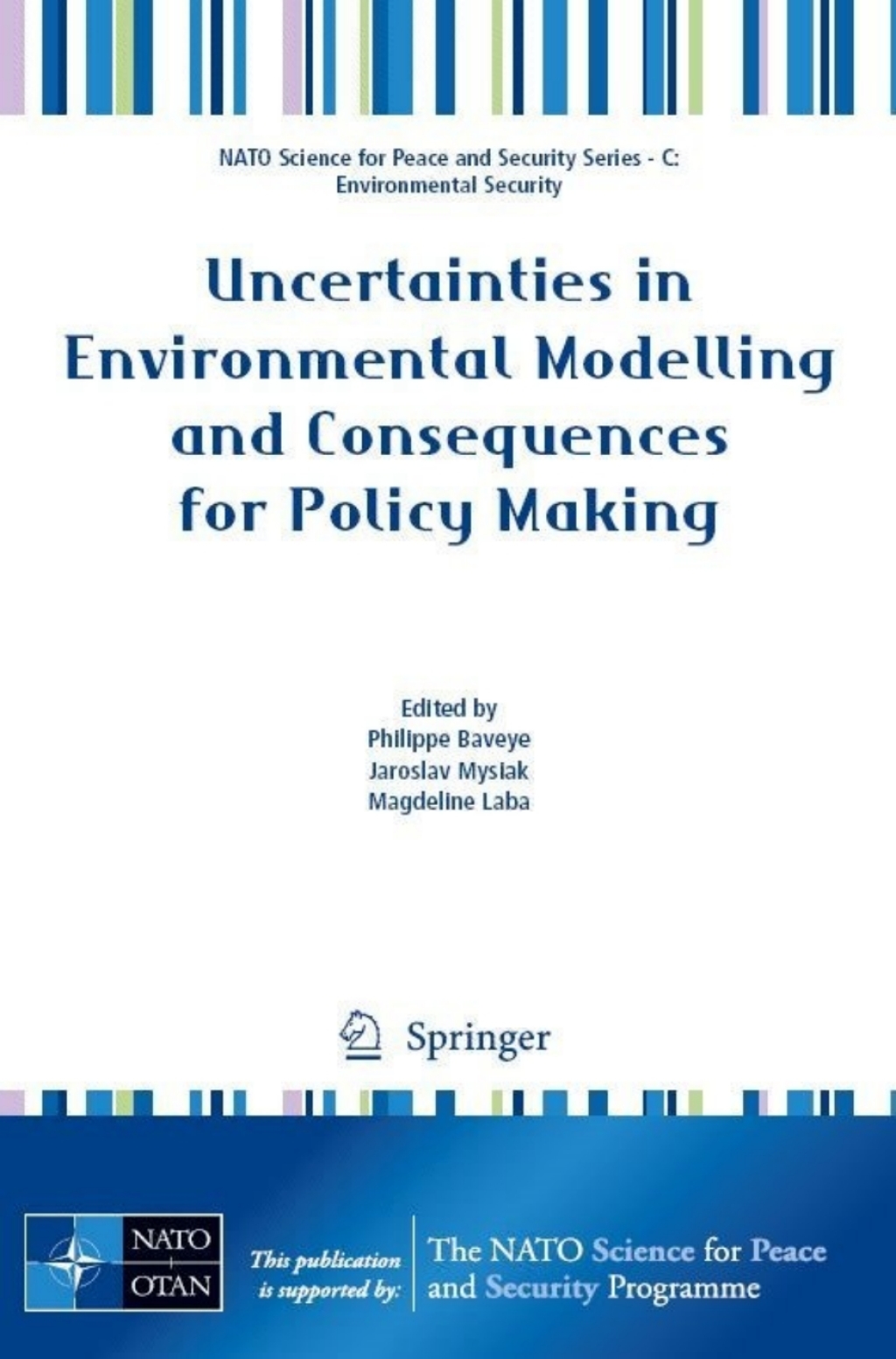 Uncertainties in Environmental Modelling and Consequences for Policy Making 1st Edition