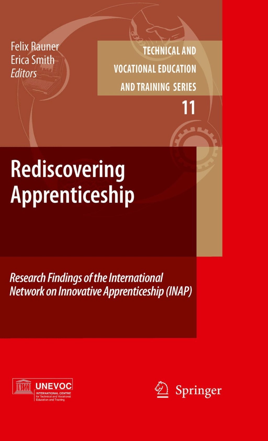 Rediscovering Apprenticeship Research Findings of the International Network on Innovative Apprenticeship (INAP) 1st Edition